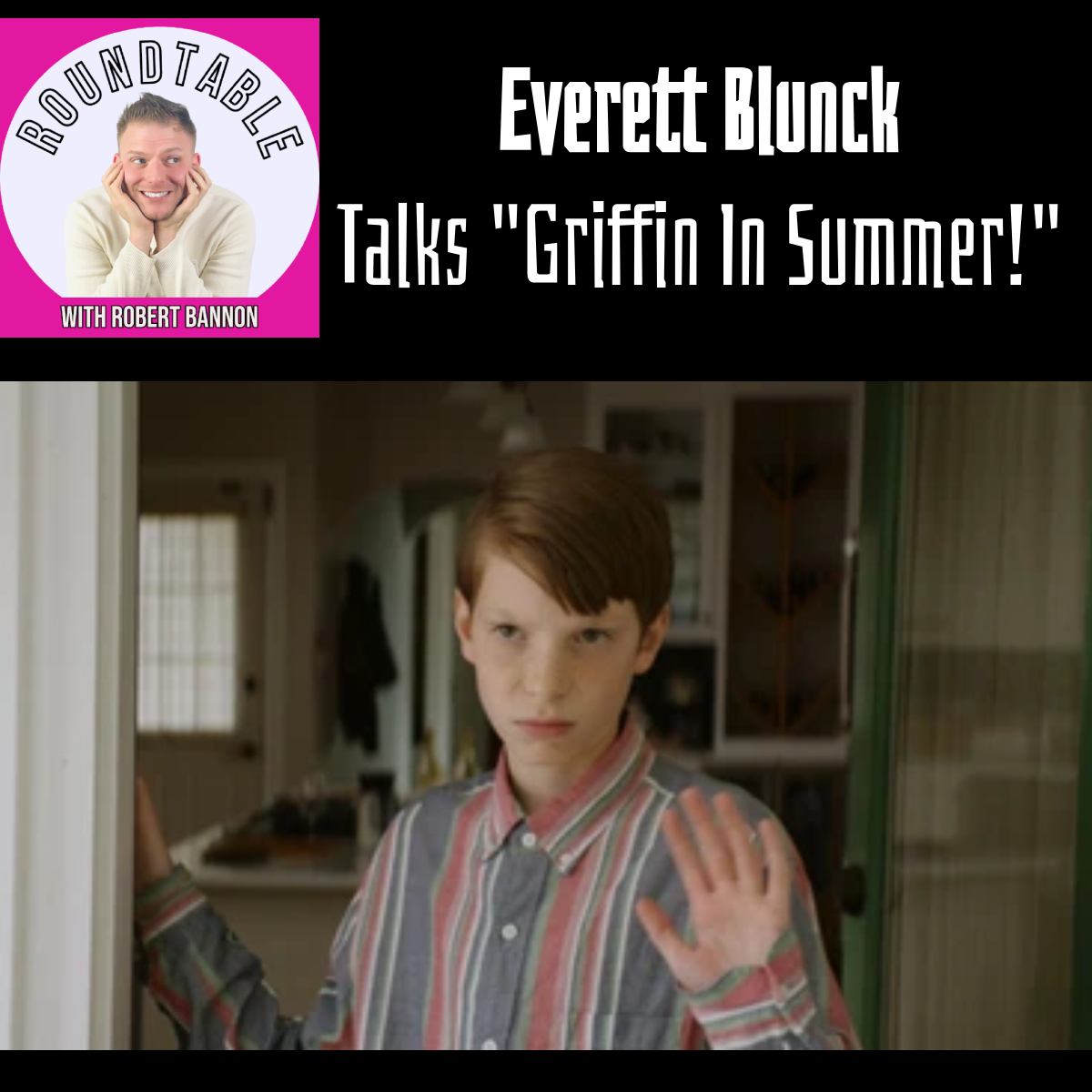 Everett Blunck Shines In The Coming-Of-Age Film "Griffin in Summer!"