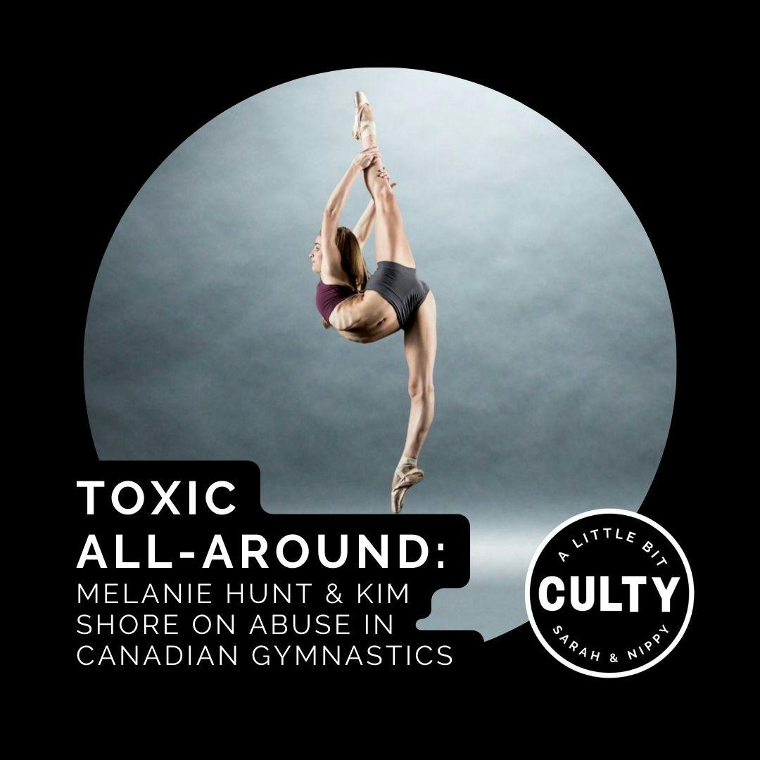Toxic All-Around: Melanie Hunt & Kim Shore on Abuse in Canadian Gymnastics