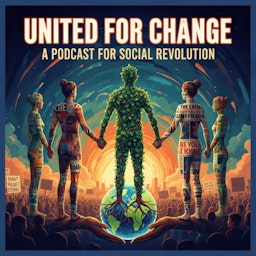 United for Change: A Podcast for Social Revolution podcast artwork