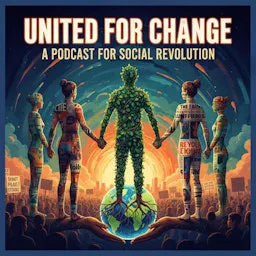 United for Change: A Podcast for Social Revolution
