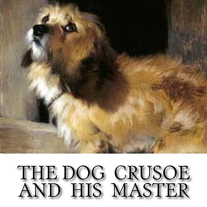 The Dog Crusoe and His Master by Robert Ballantyne ~ Full Audiobook