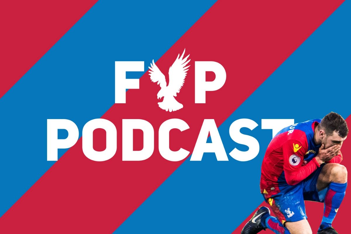 FYP Podcast 202 - Is 352 the way forward for Palace? episode artwork