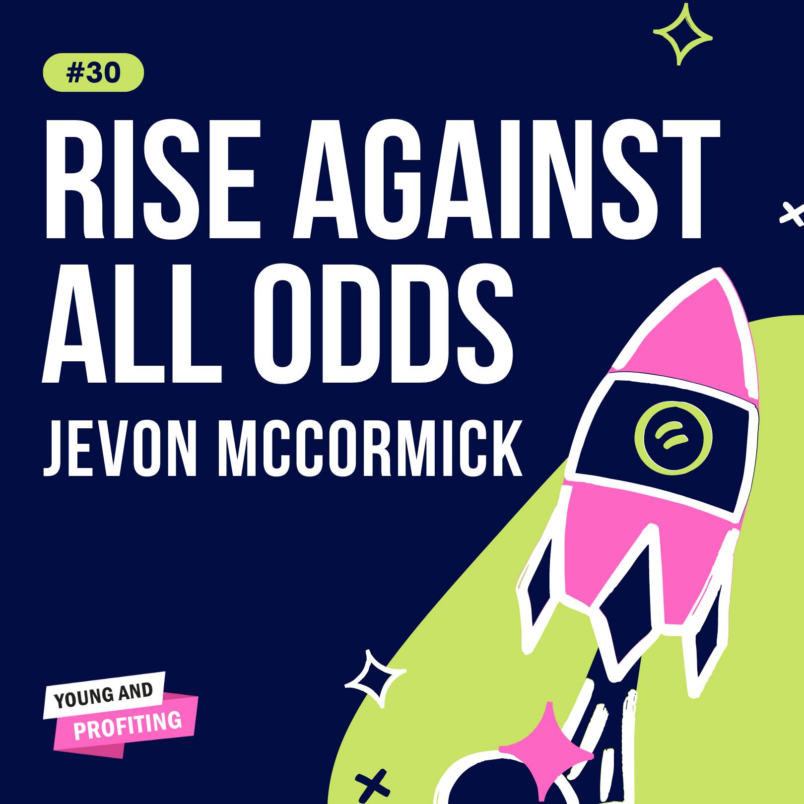 YAPClassic: JeVon McCormick on Rising Against All Odds by Hala Taha | YAP Media Network