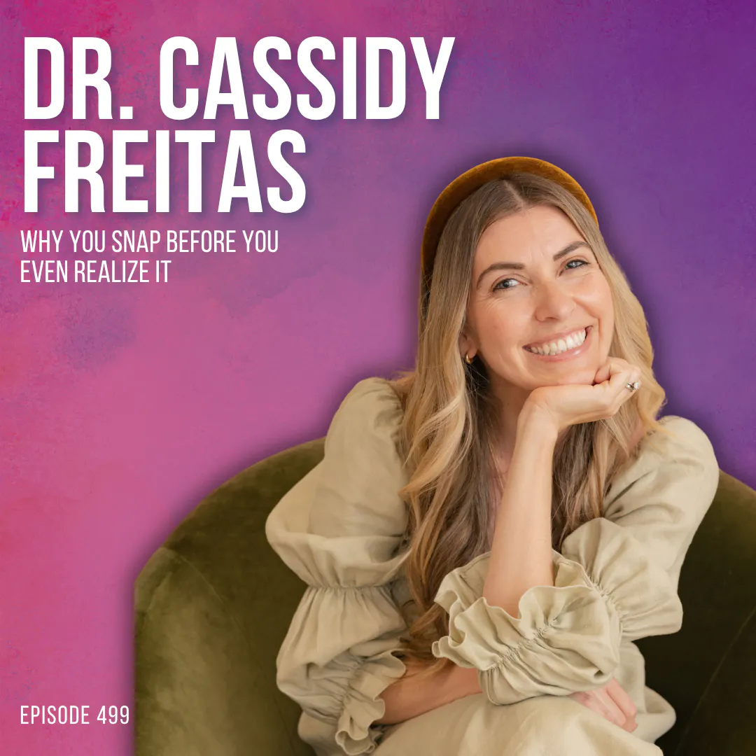 Why You Snap Before You Even Realize It with Cassidy Freitas episode artwork