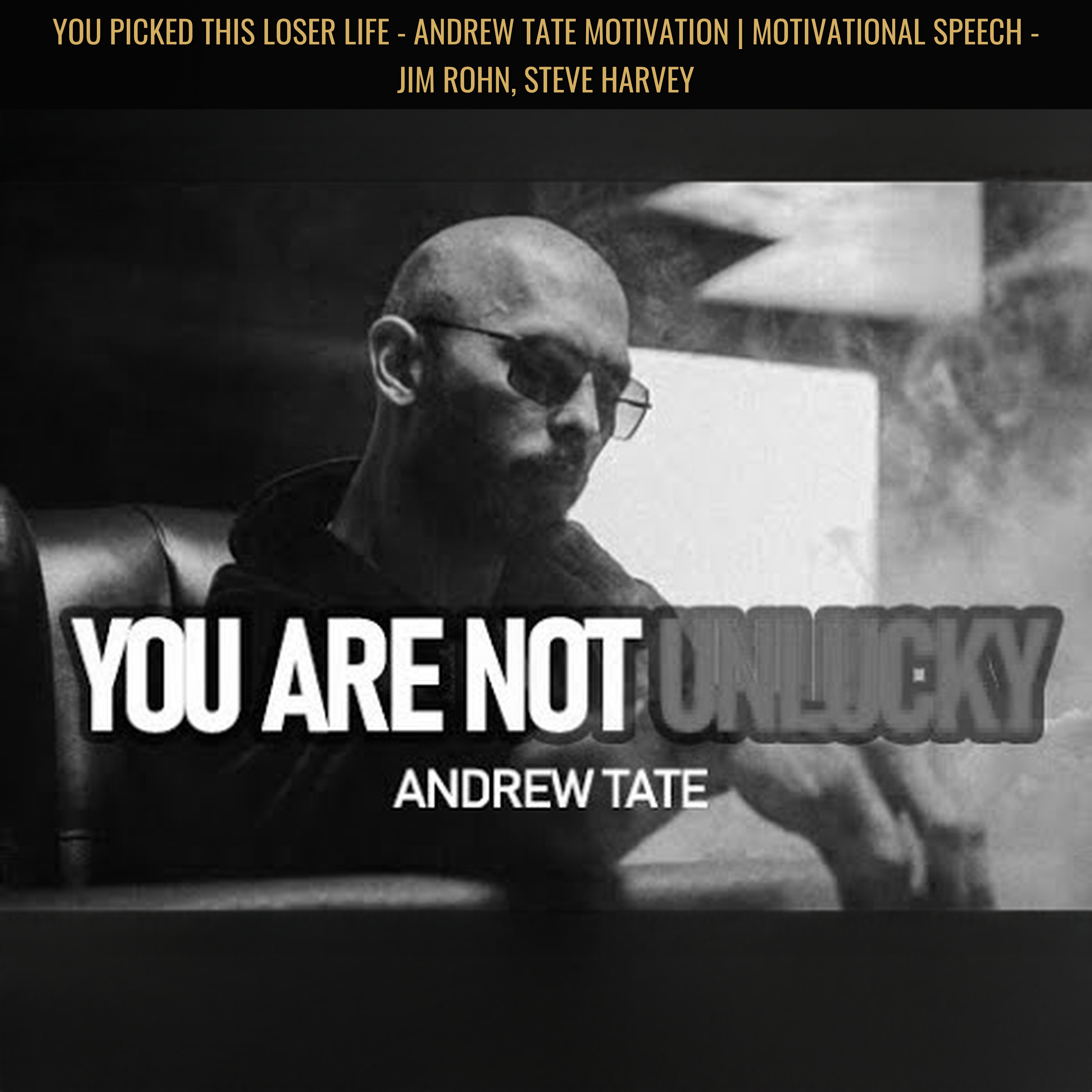 YOU PICKED THIS LOSER LIFE - Andrew Tate Motivation | Motivational Speech - Jim Rohn, Steve Harvey