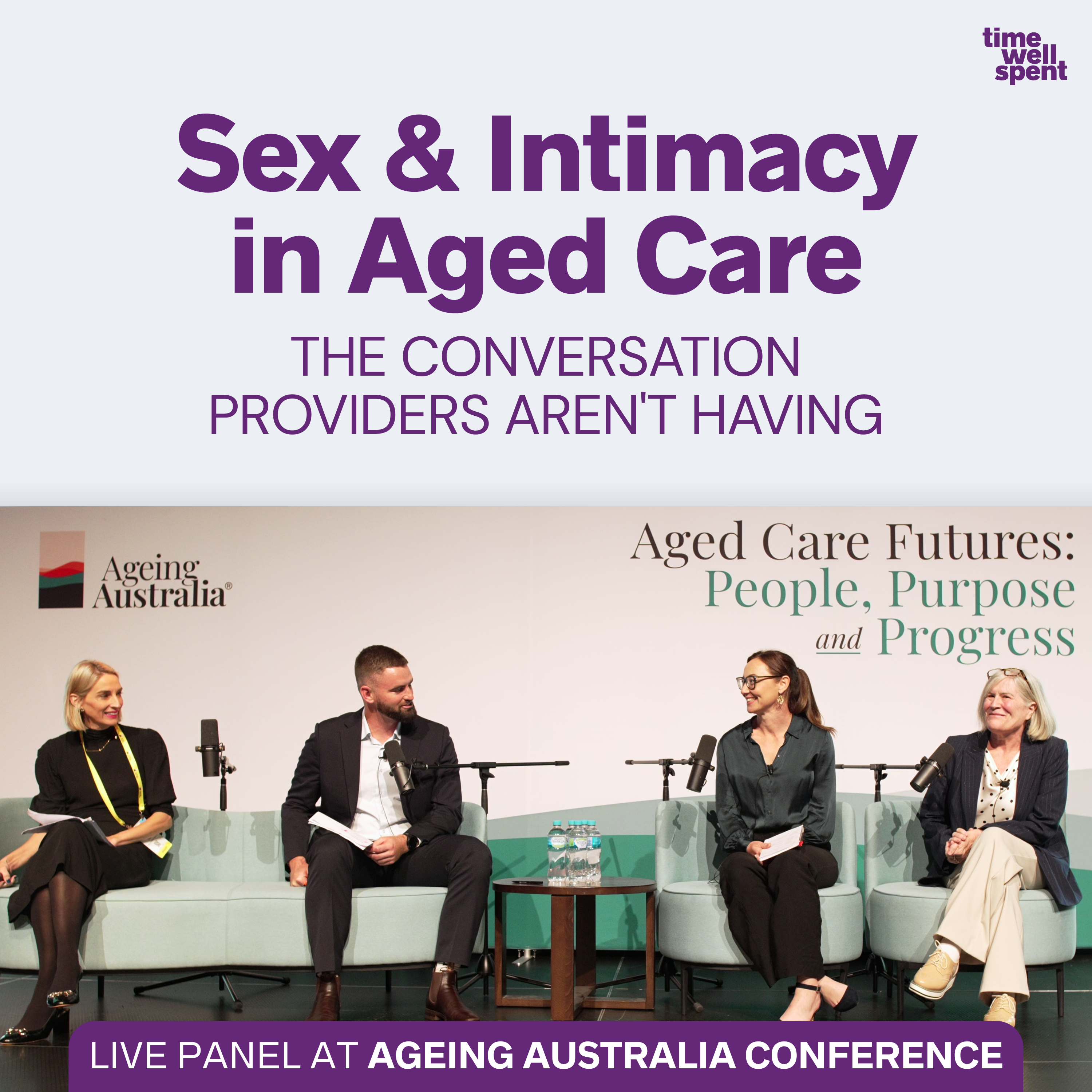 Sex & Intimacy in Aged Care: The Conversation Providers Aren't Having (Live Panel at Ageing Australia Conference) episode artwork
