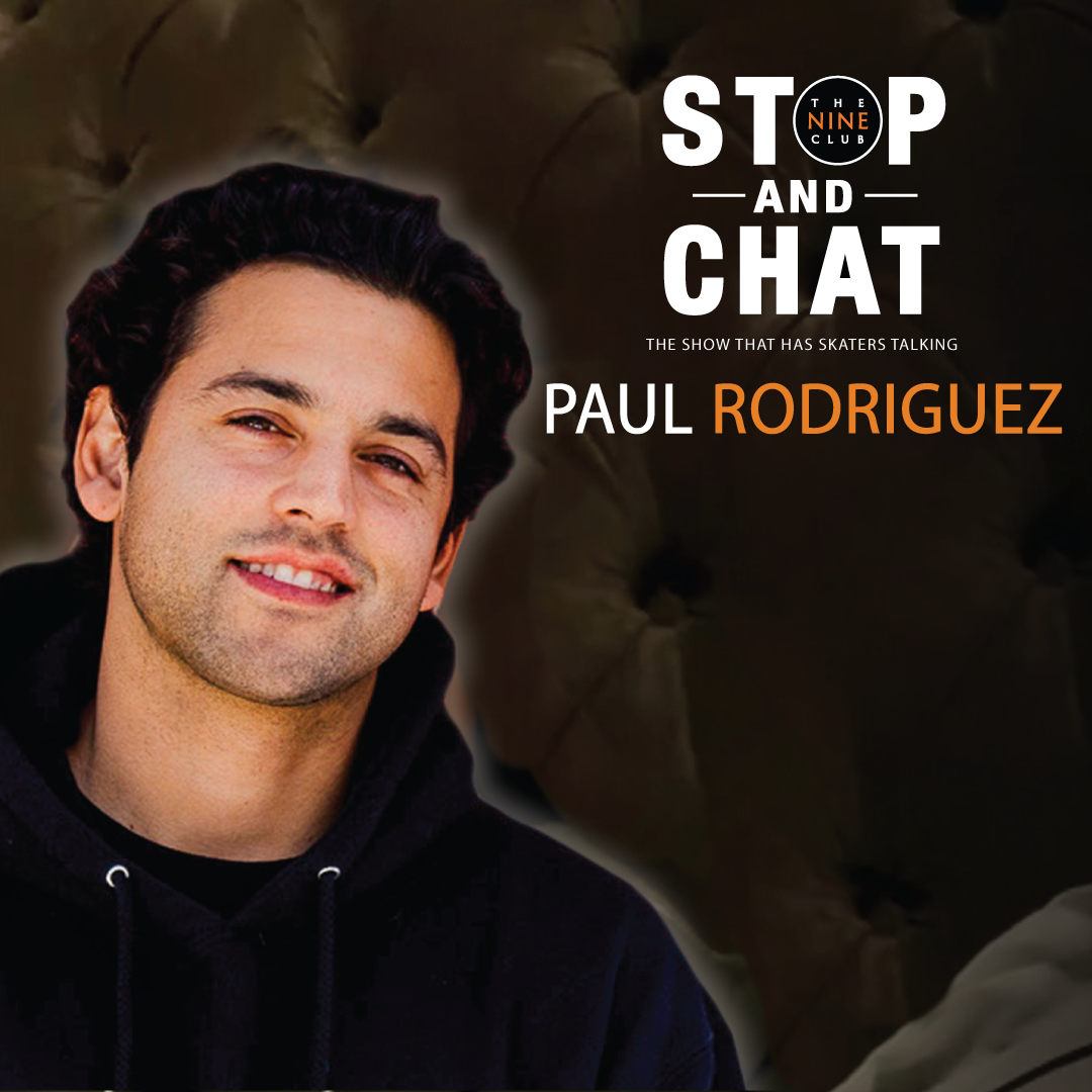 Paul Rodriguez - Stop And Chat #9
