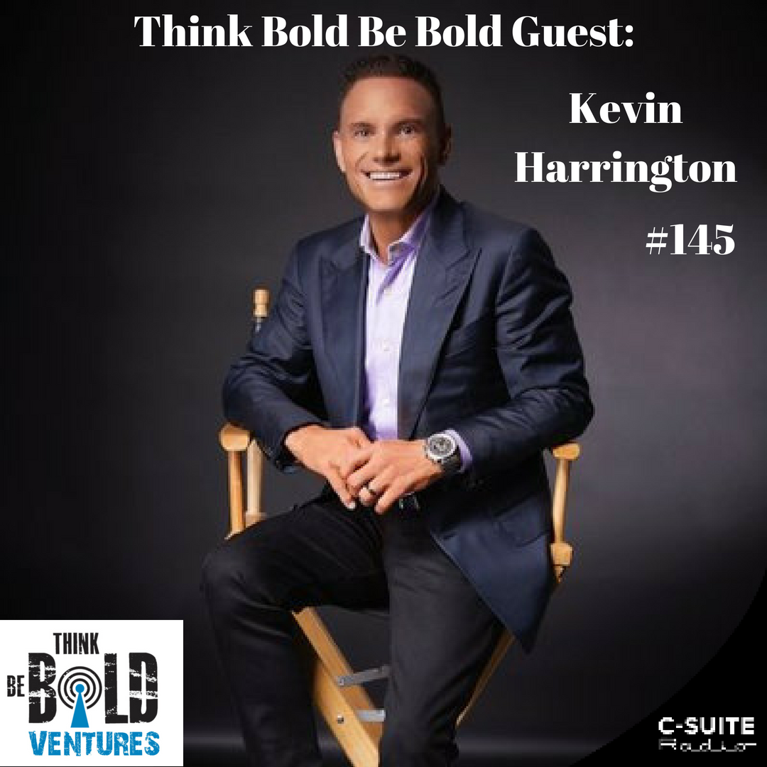 Think Like a Shark and Be Bold with Kevin Harrington - Ep#145 episode artwork