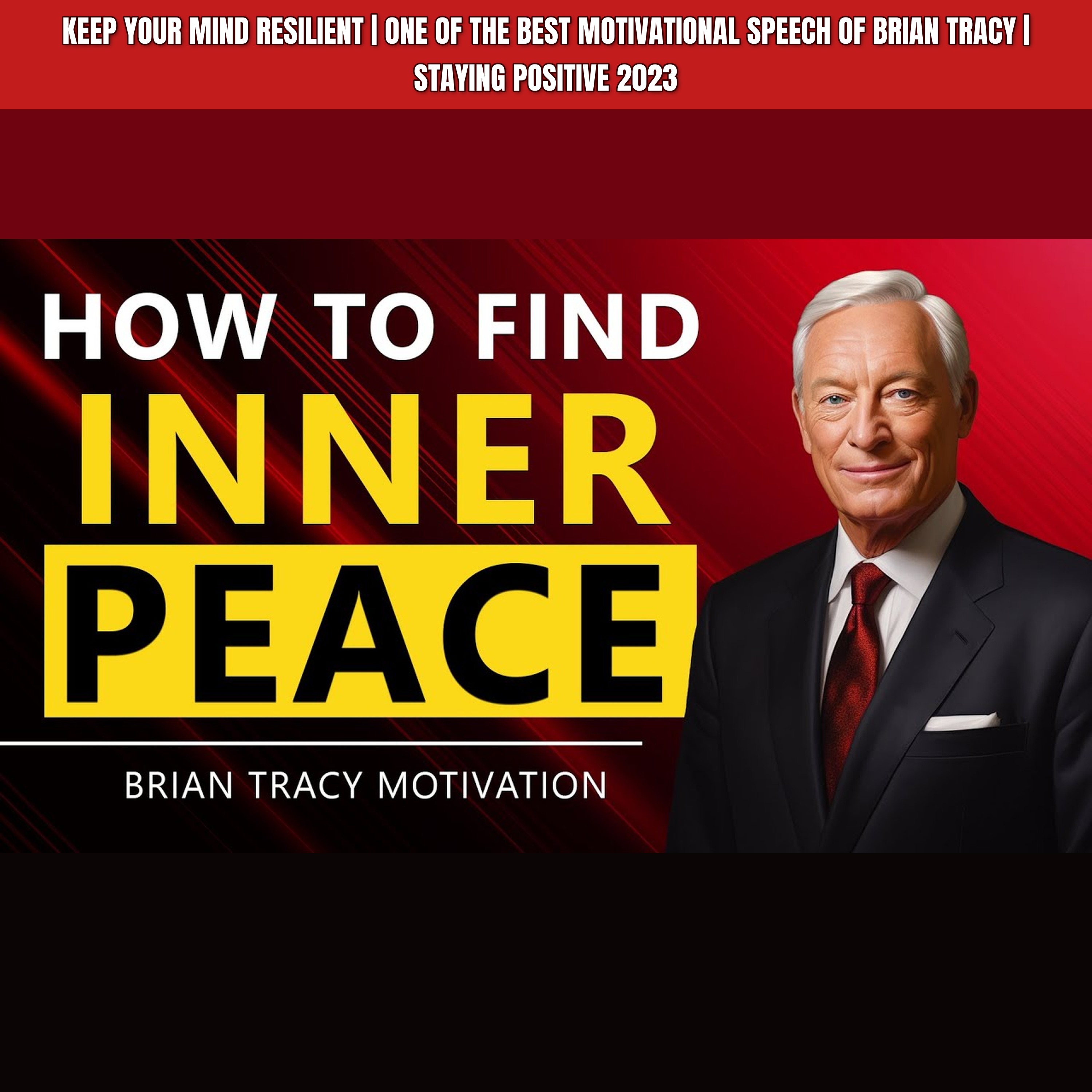 KEEP YOUR MIND RESILIENT | One Of The Best Motivational Speech of Brian Tracy | Staying Positive 2023 episode artwork