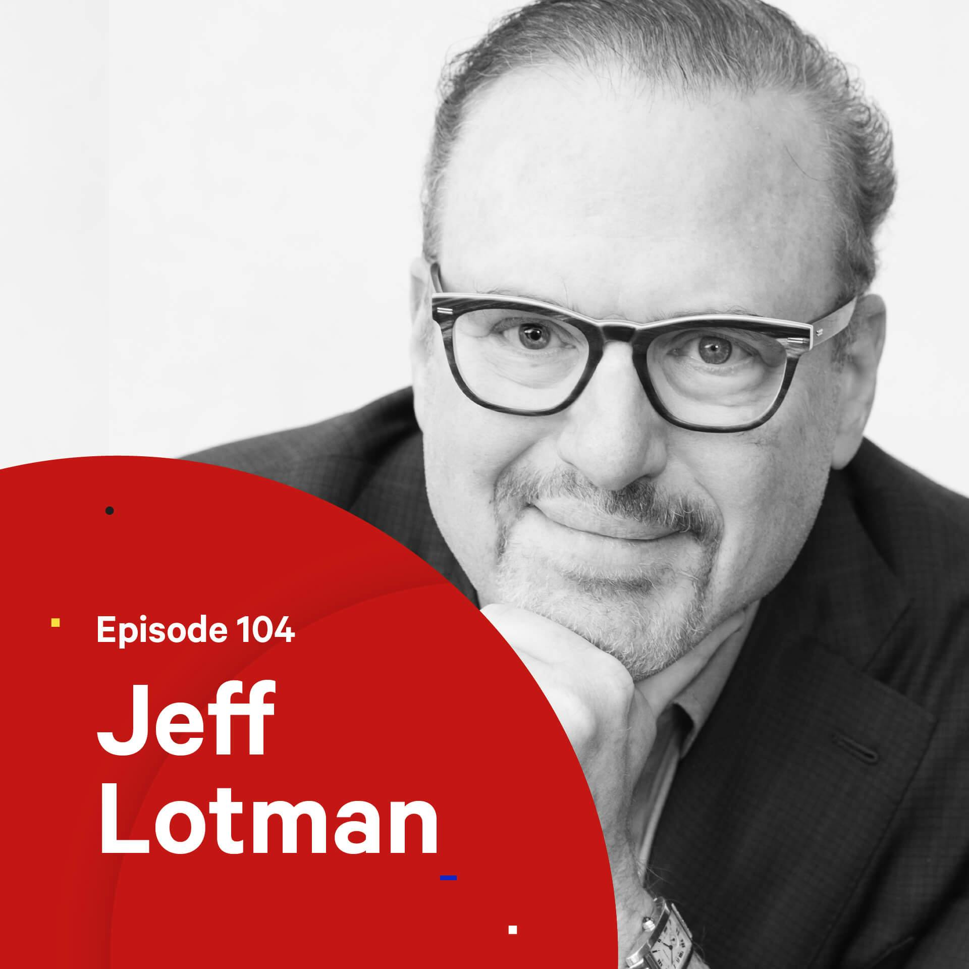 104 - Invisible Marketing — with Jeff Lotman