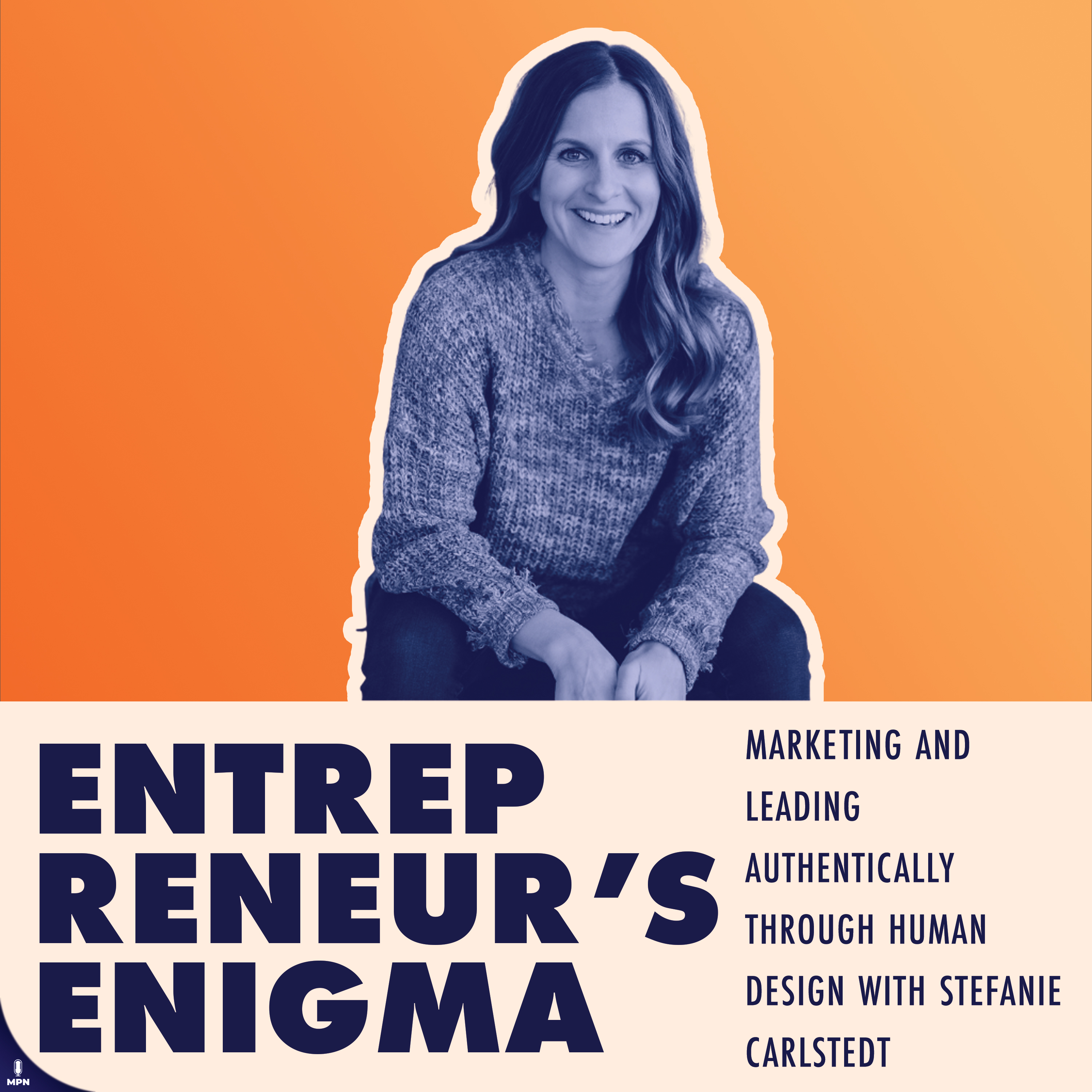 Marketing and Leading Authentically Through Human Design with Stefanie Carlstedt