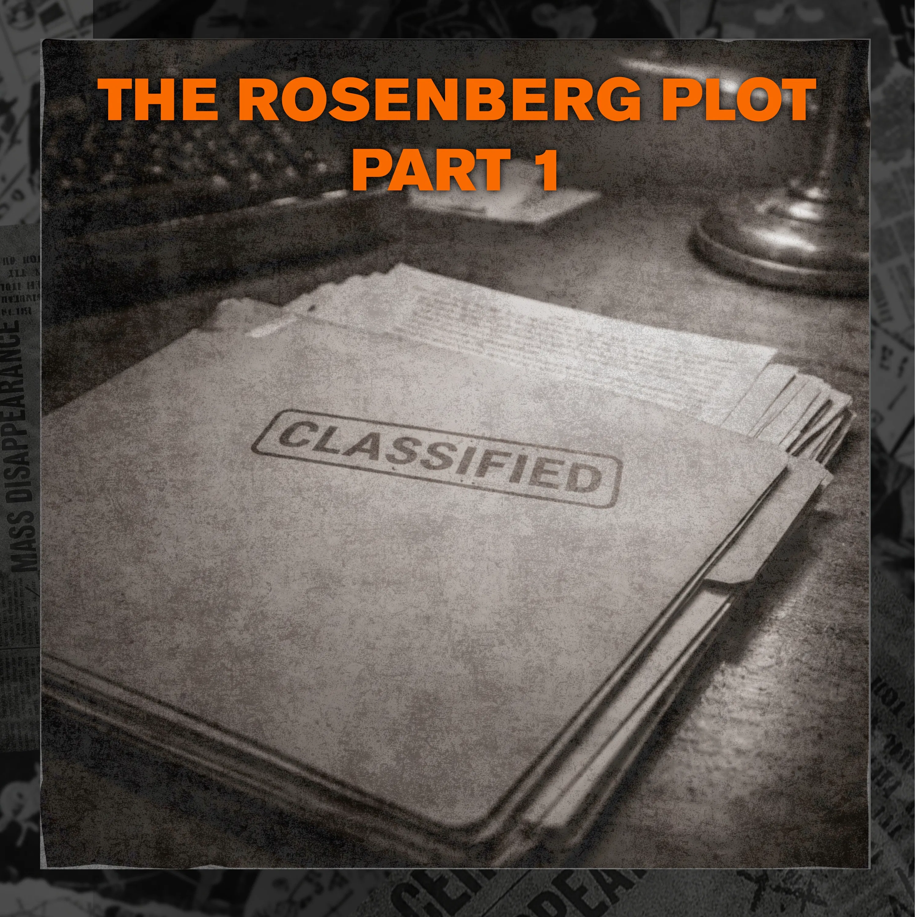 CONSPIRACY THEORIES: The Rosenberg Plot Pt. 1 episode artwork