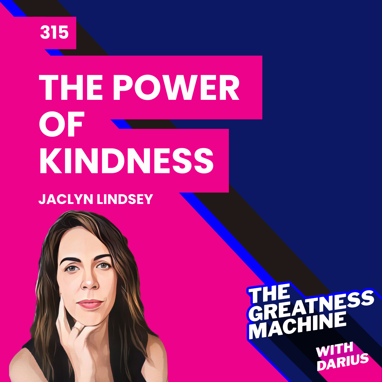 315 | Jaclyn Lindsey | The Power of Kindness: Transforming Pain into Purpose episode artwork