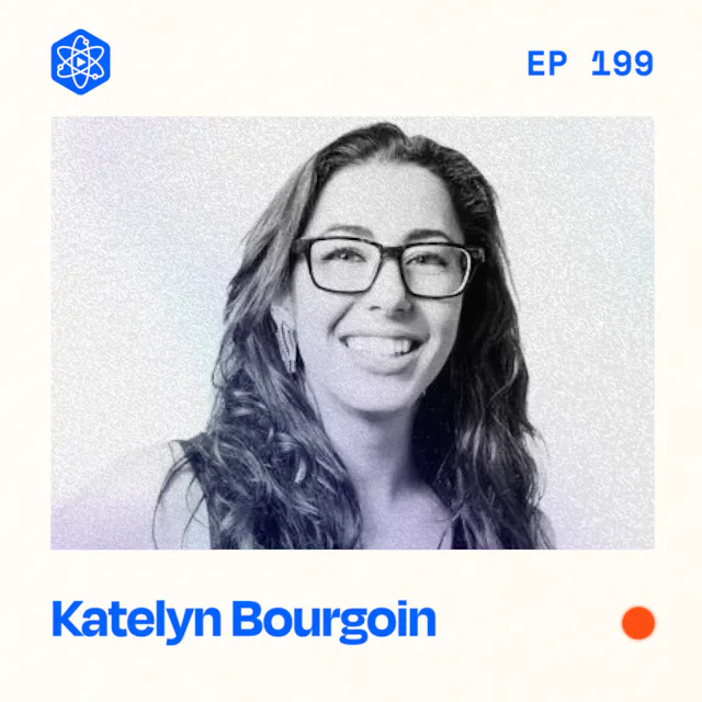Episode 199: Katelyn Bourgoin