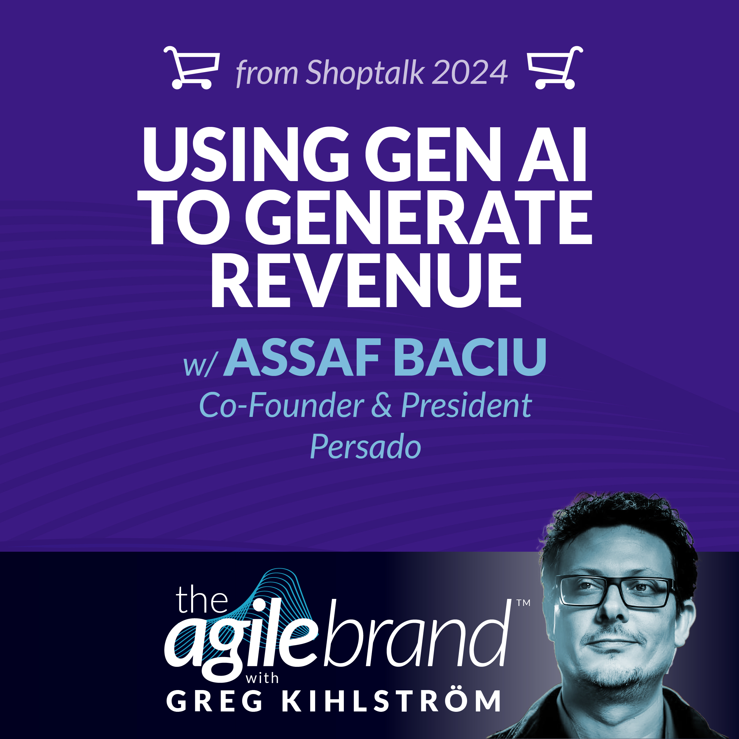 Using GenAI to Generate Revenue with Assaf Baciu, Persado