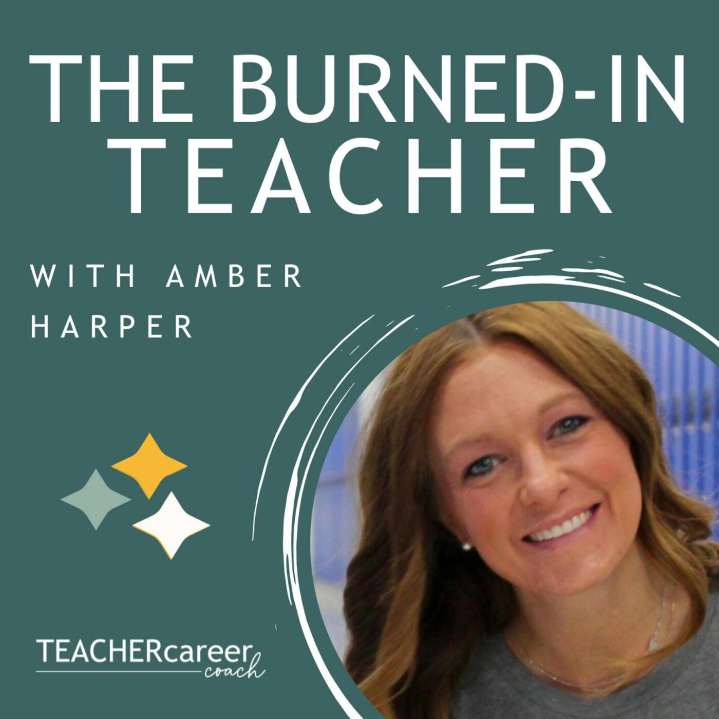 38 - Amber Harper: The Burned-In Teacher