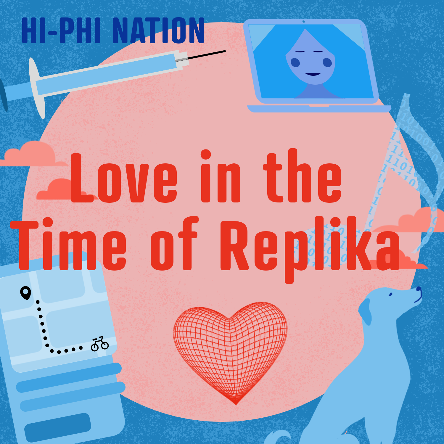 Hi-Phi Nation: Love in the Time of Replika