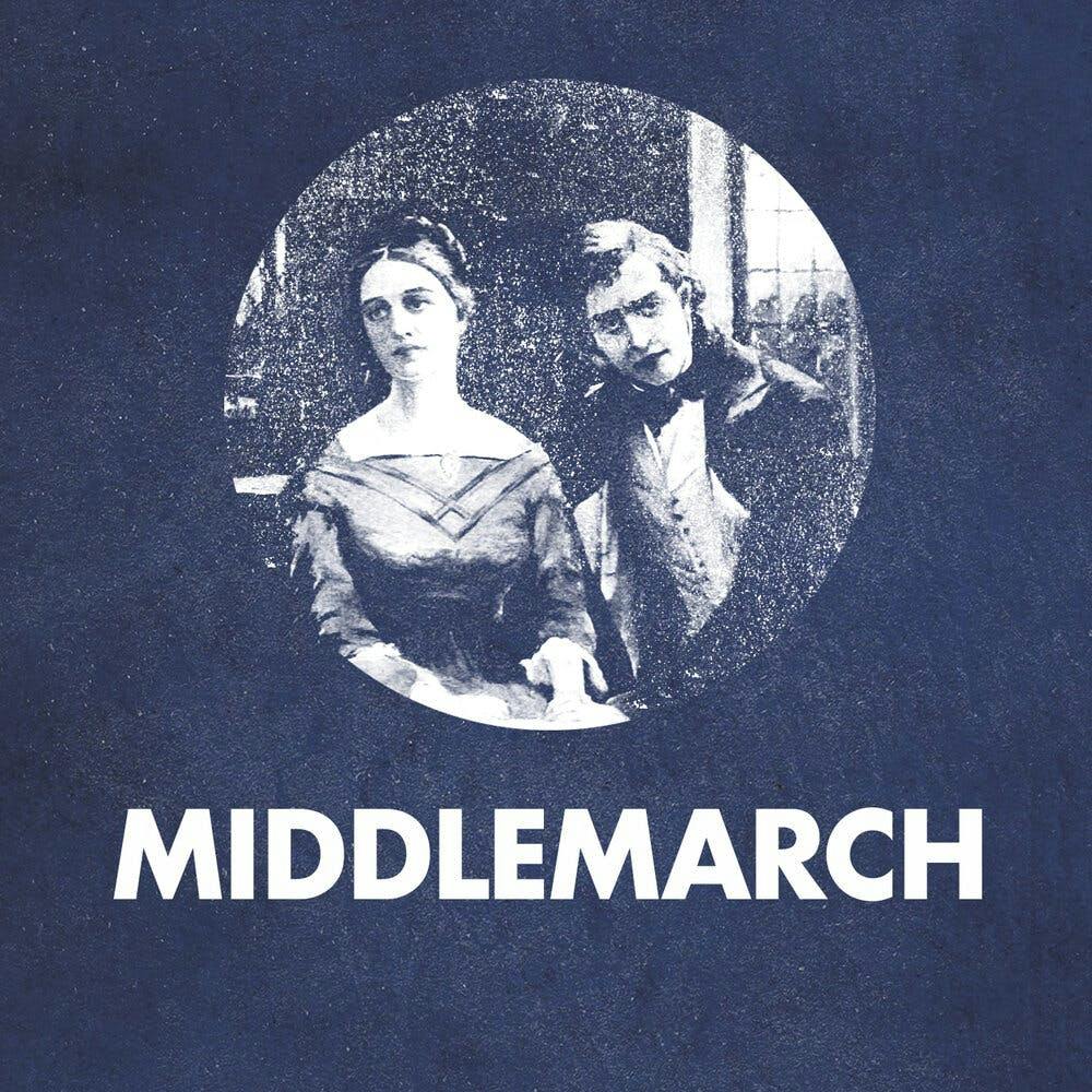 On George Eliot's "Middlemarch" On George Eliot's "Middlemarch"