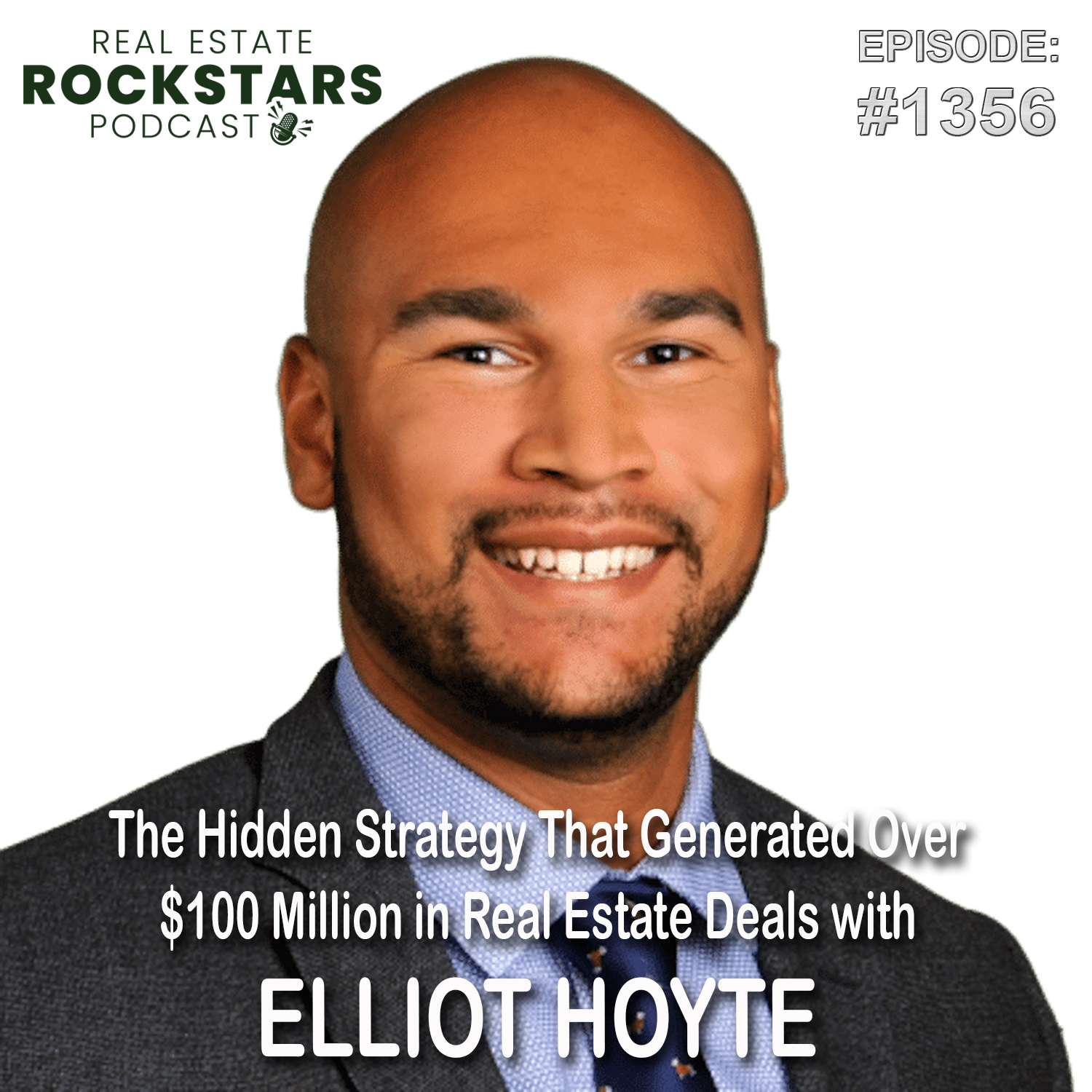 1356: The Hidden Strategy That Generated Over $100 Million in Real Estate Deals with Elliot Hoyte