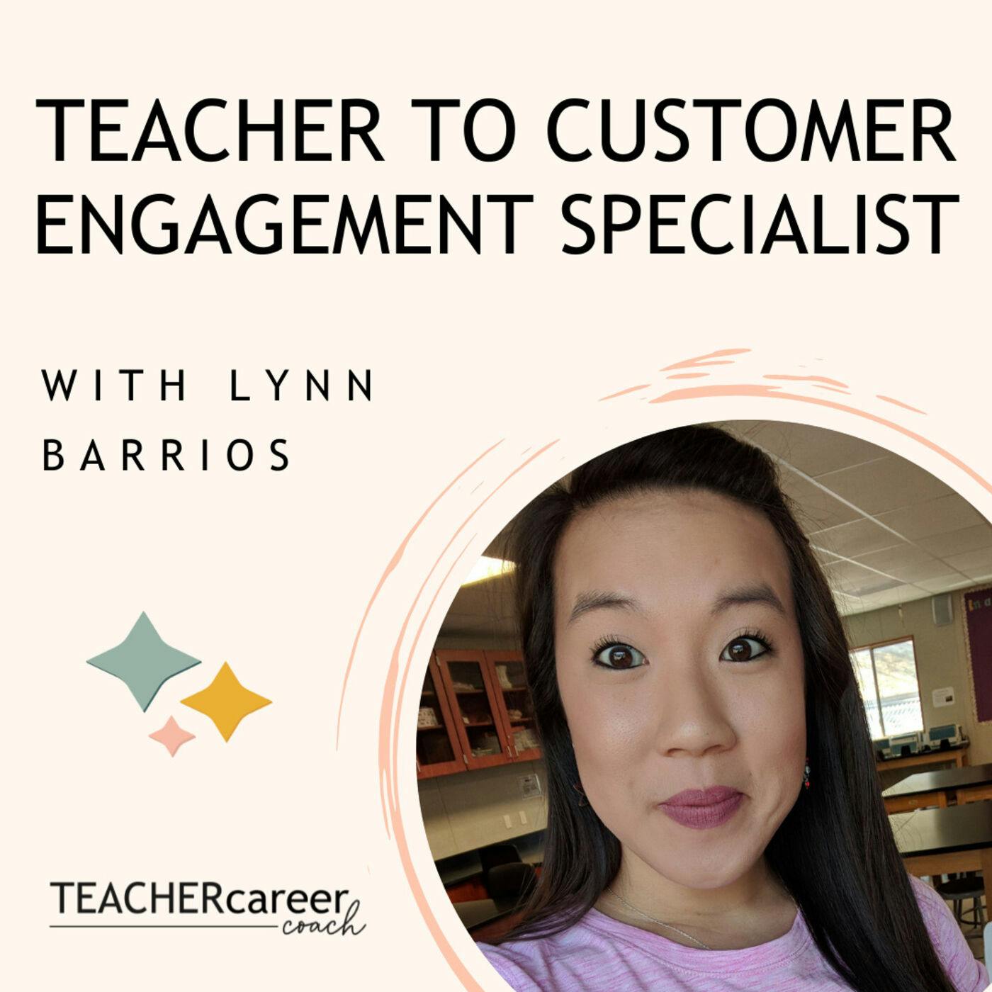 37 - Lynn Barrios: From Teacher to Customer Engagement Specialist
