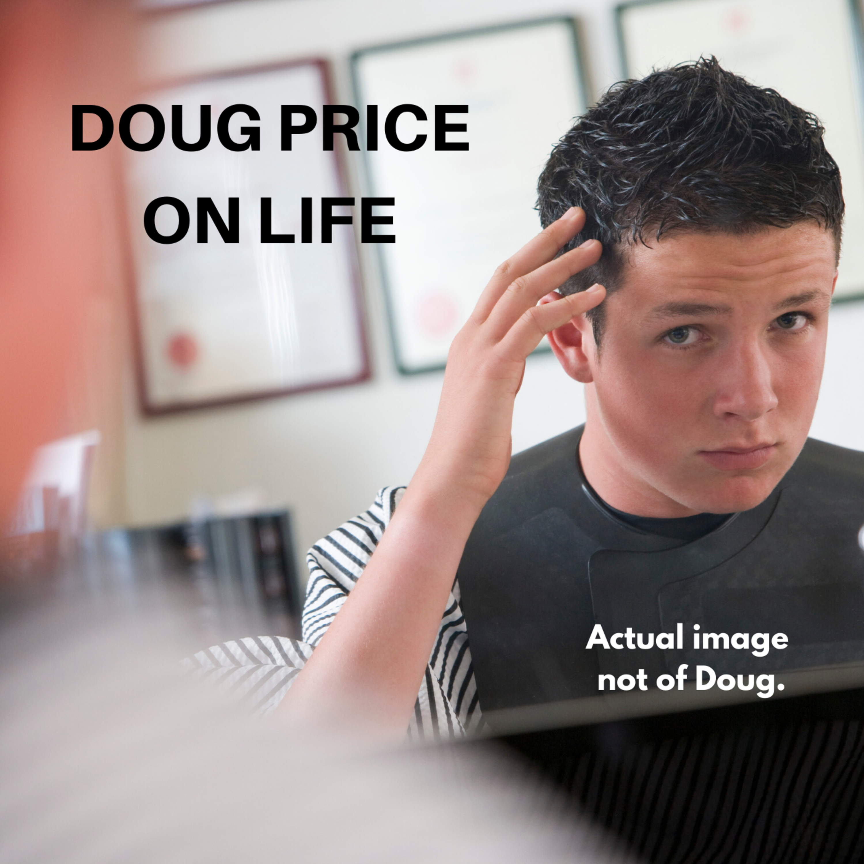Doug Price On Life