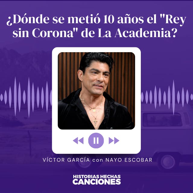 514. Victor García I ¿Dónde se metió 10 años el "Rey sin Corona" de La Academia? - Con Nayo Escobar 514. Victor García I ¿Dónde se metió 10 años el "Rey sin Corona" de La Academia? - Con Nayo Escobar