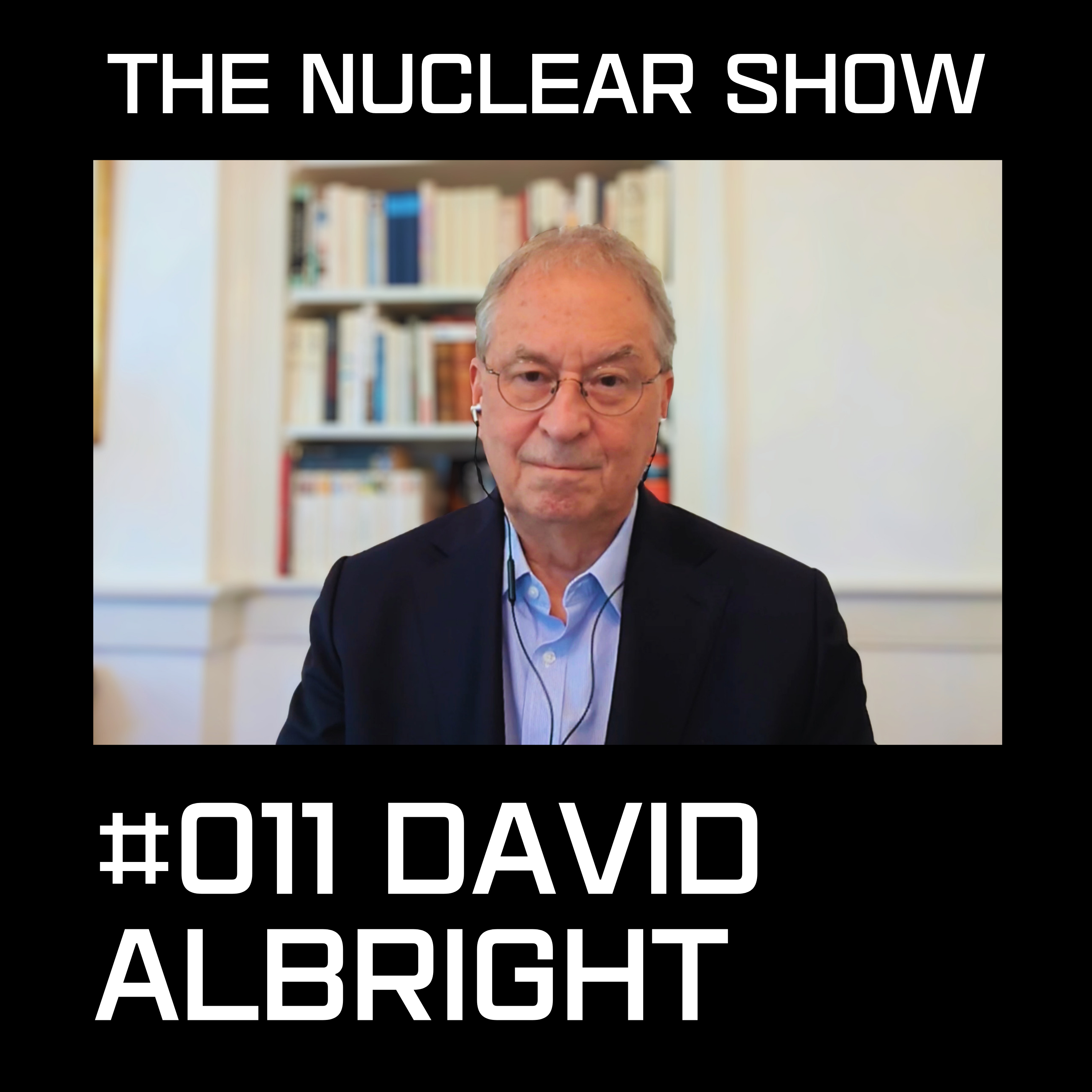 The Nuclear Show #011 - David Albright episode artwork