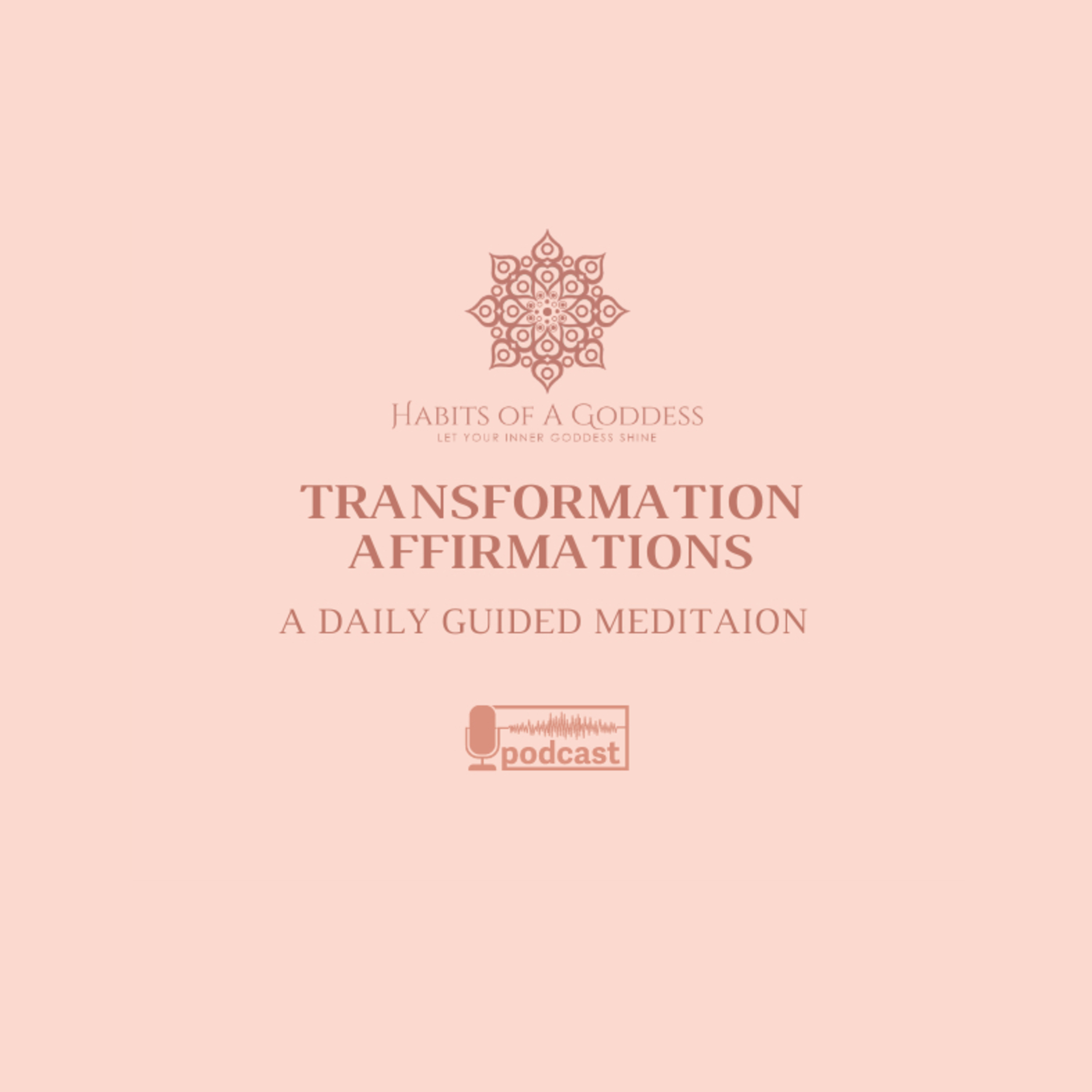 TRANSFORMATION AFFIRMATIONS | HABITS OF A GODDESS