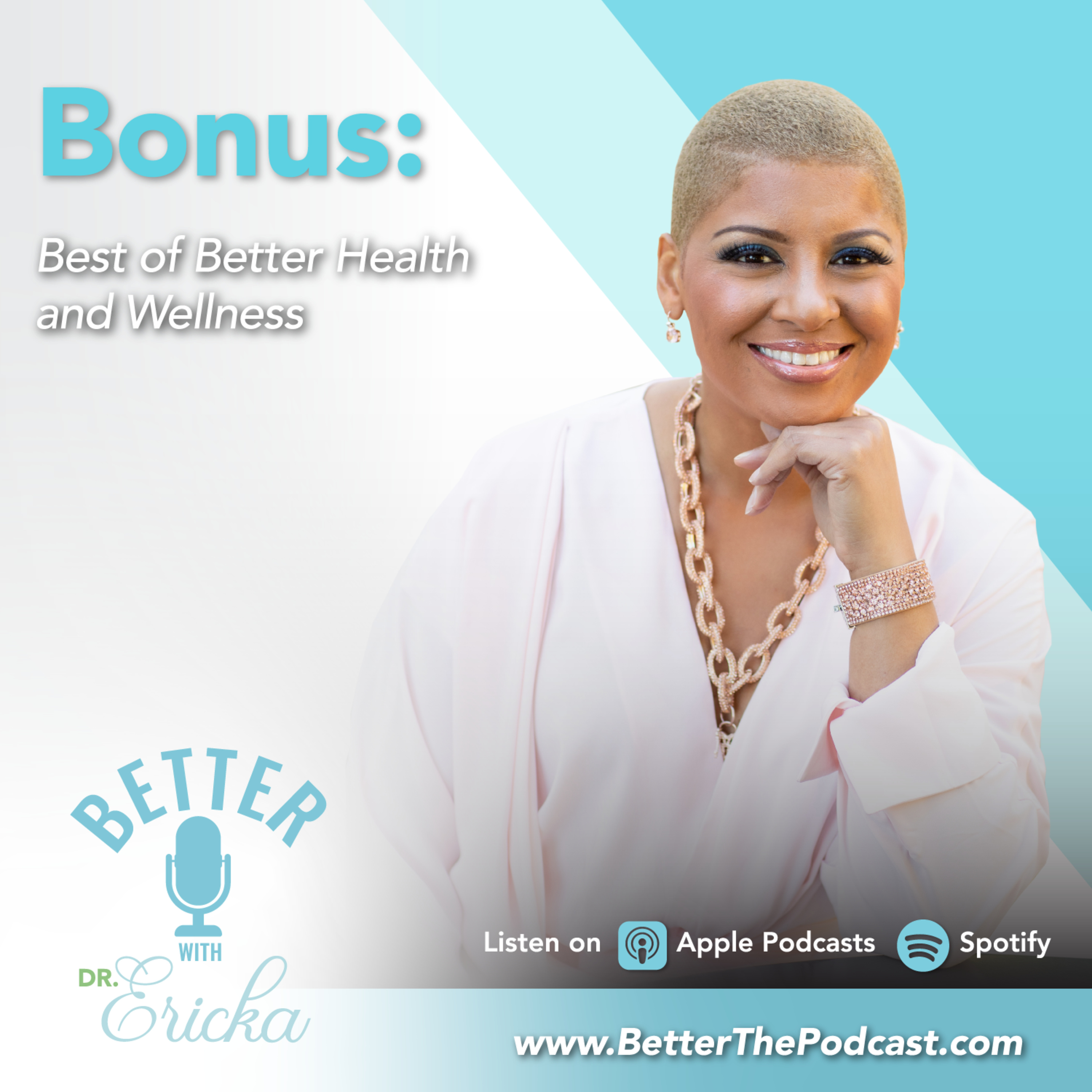 Better with Dr. Ericka