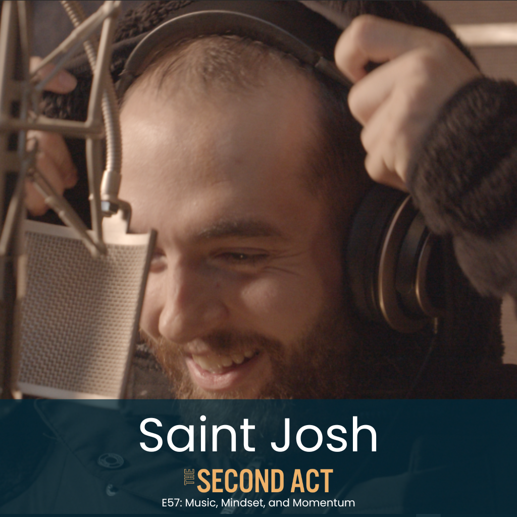 57: Music, Mindset and Momentum with Saint Josh (An Artist's Road to Impact)