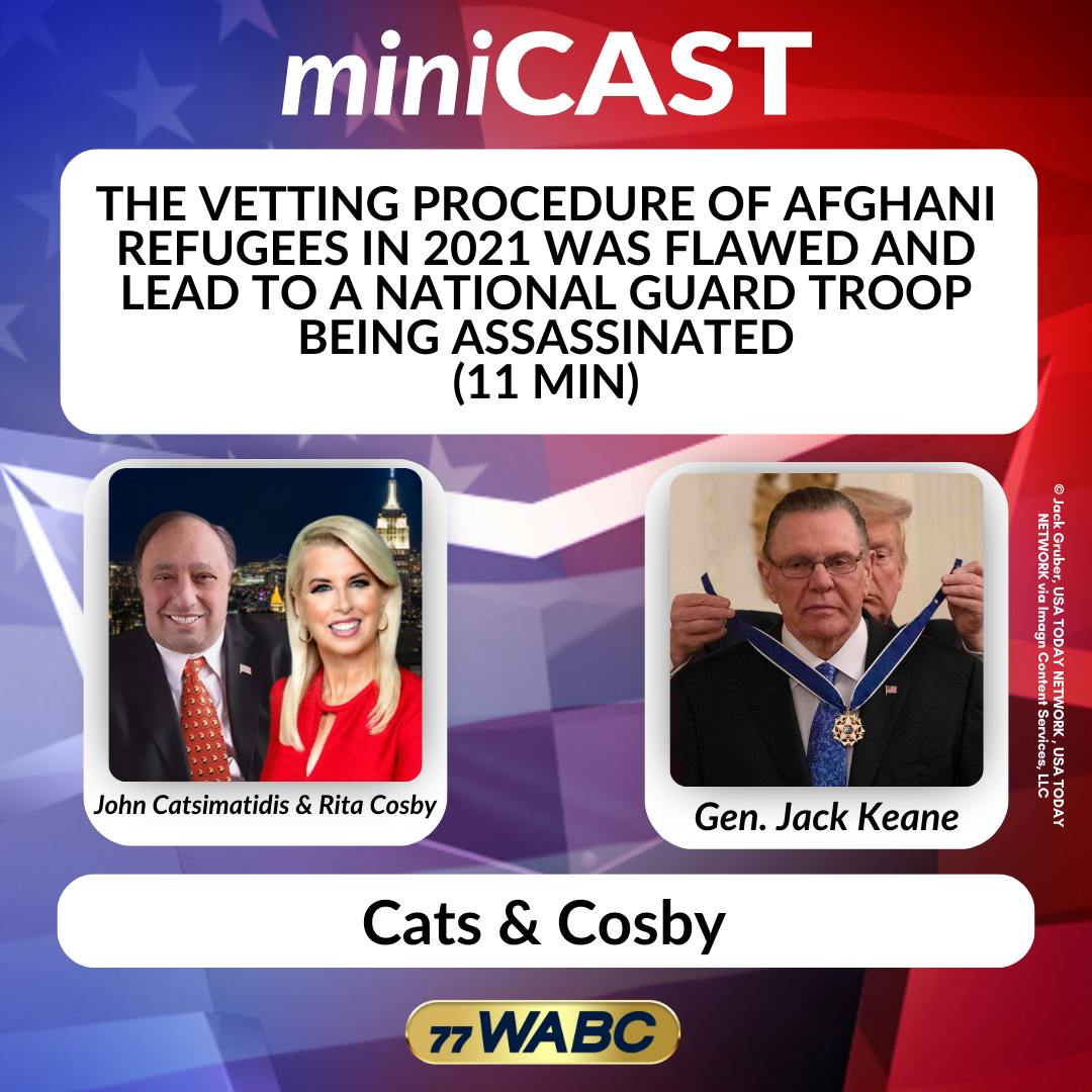 Gen. Jack Keane: The Vetting Procedure of Afghani Refugees in 2021 Was Flawed and Lead to a National Guard Troop Being Assassinated (11 min) Gen. Jack Keane: The Vetting Procedure of Afghani Refugees in 2021 Was Flawed and Lead to a National Guard Troop Being Assassinated (11 min)