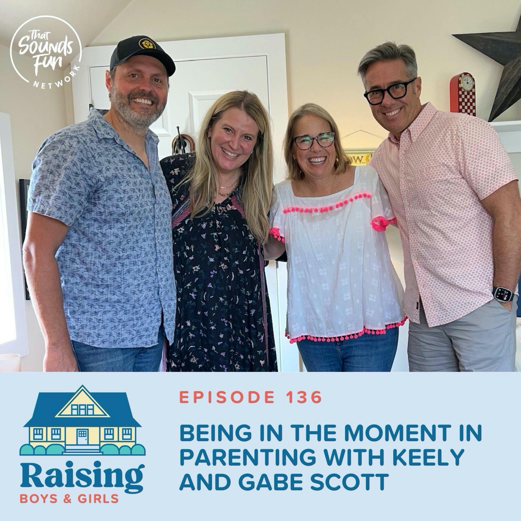 Episode 136: Being in the Moment in Parenting with Keely and Gabe Scott