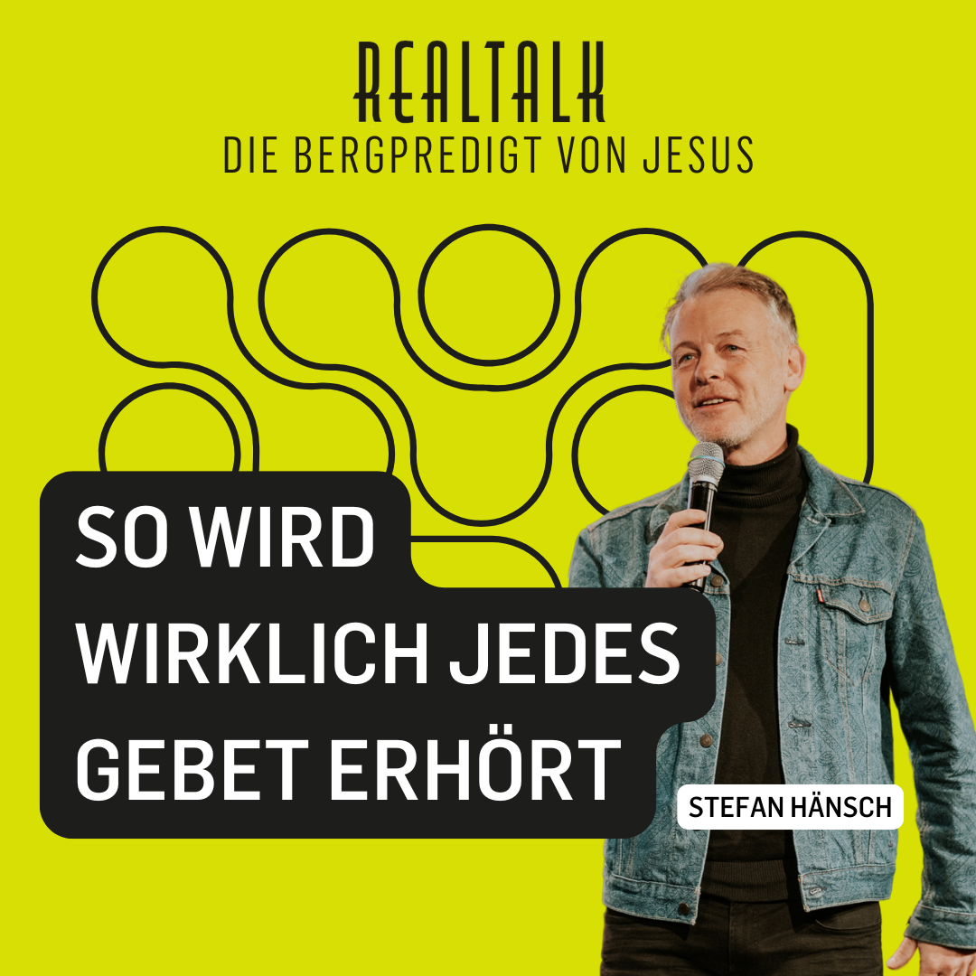 So wird wirklich jedes Gebet erhört | Realtalk - Die Bergpredigt von Jesus | Stefan Hänsch episode artwork