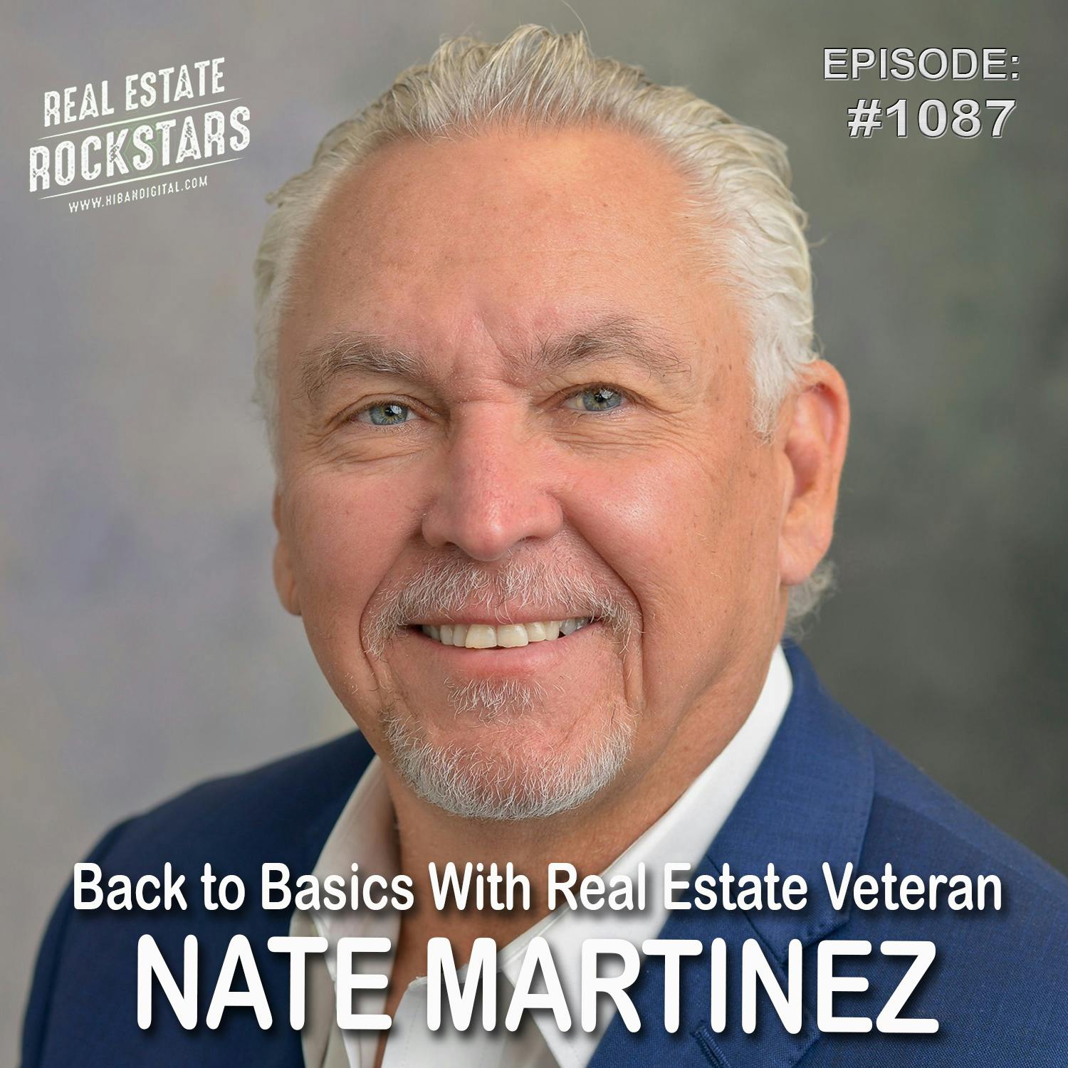 1087: Back to Basics With Real Estate Veteran Nate Martinez