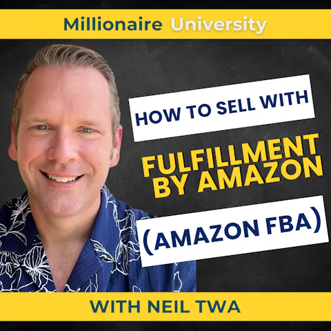 Cover art for How to Succeed With Fulfillment by Amazon (FBA) and Stand Out in the E-commerce Space With Neil Twa