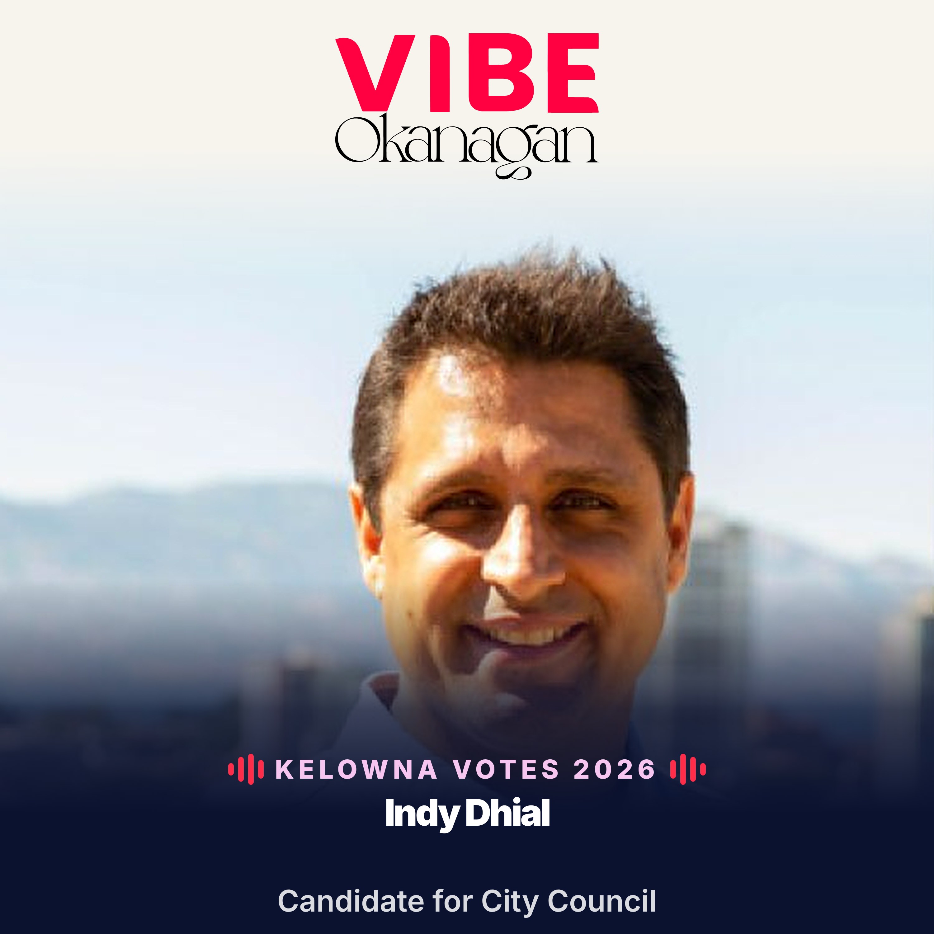 Kelowna Votes 2026: Indy Dhial, Candidate for City Council episode artwork