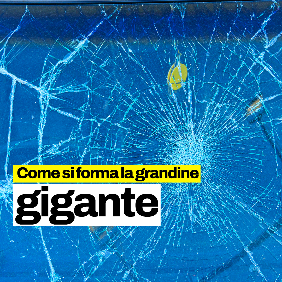 Da cosa dipende la grandine gigante?