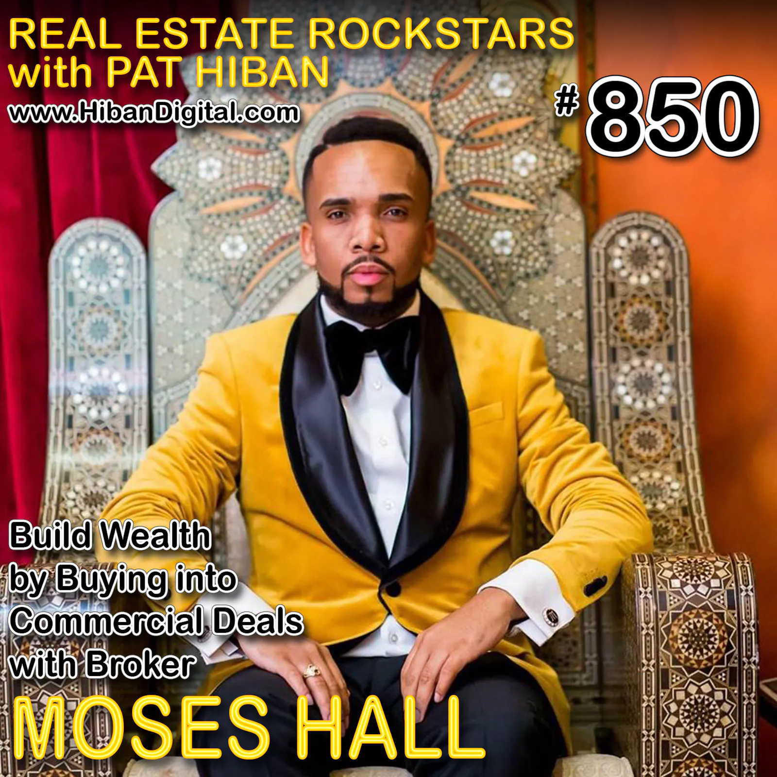 850: Build Wealth by Buying into Commercial Deals with Broker Moses Hall