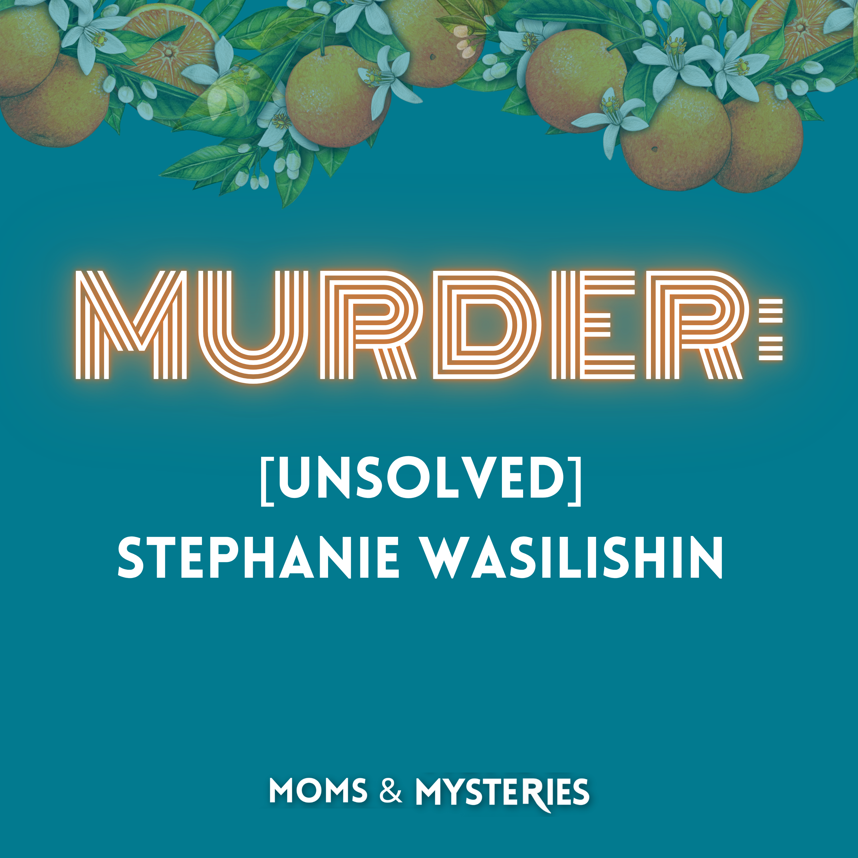 [Unsolved] Stephanie Wasilishin