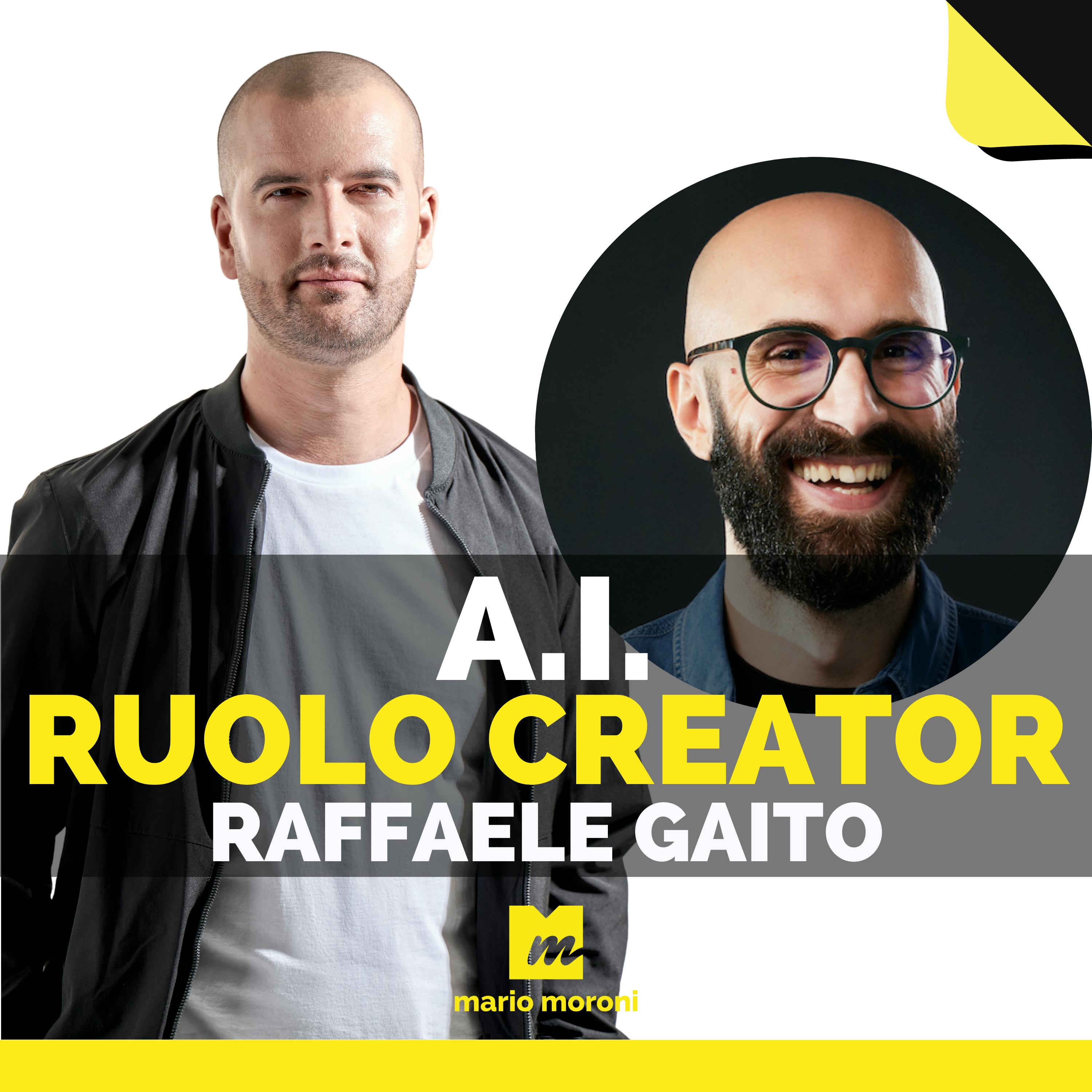 AI e il ruolo dei content creator con Raffaele Gaito