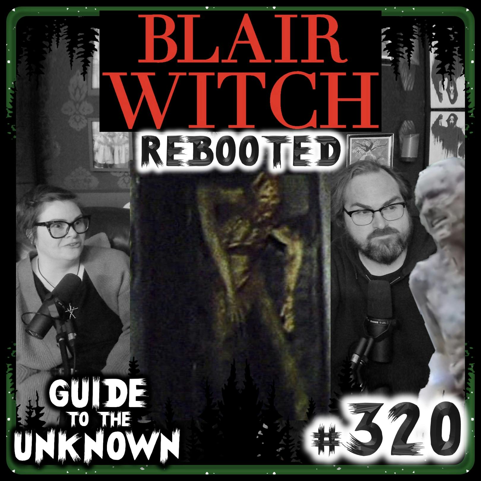 320: BLAIR WITCH Rebooted