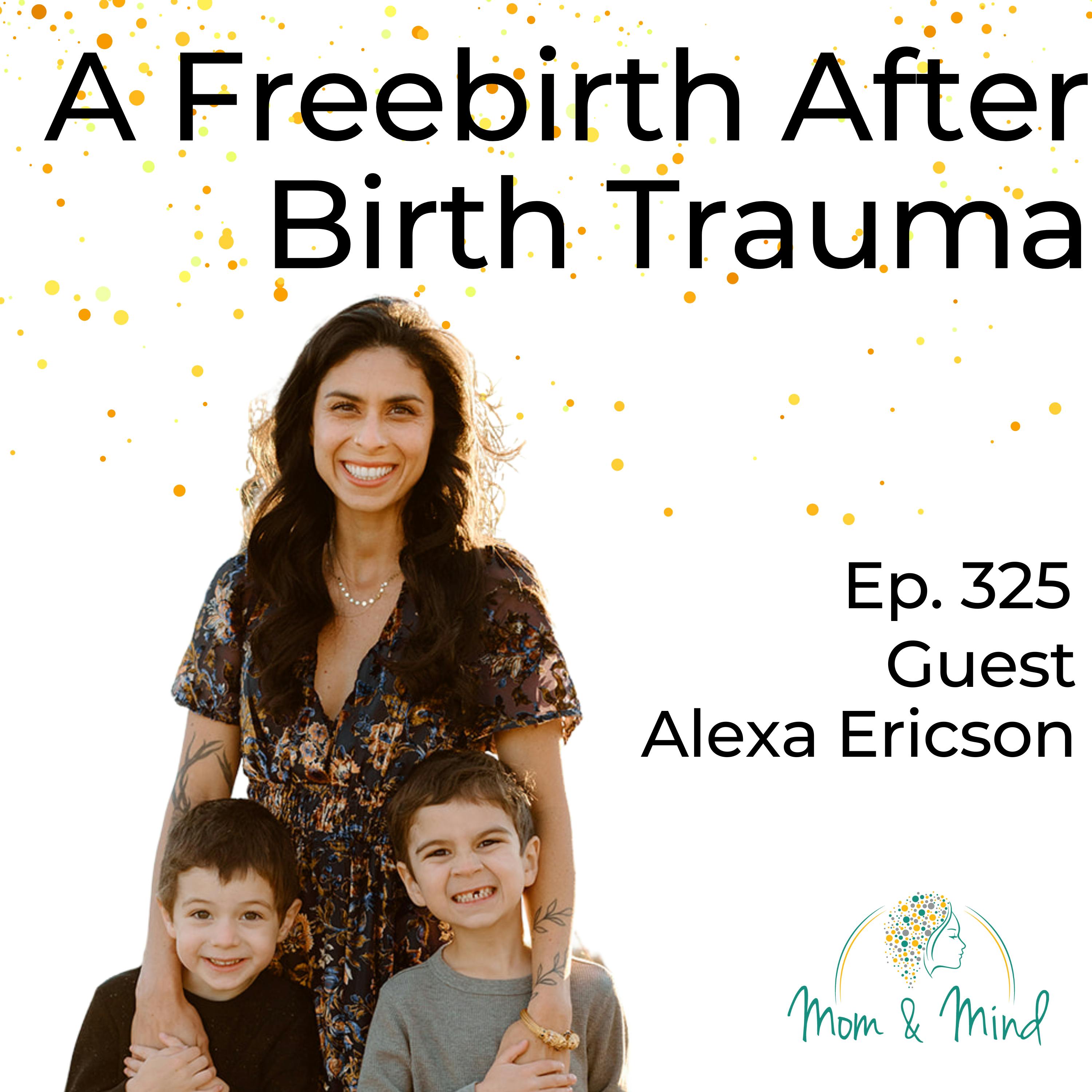 325: A Free Birth After Birth Trauma with Alexa Ericson
