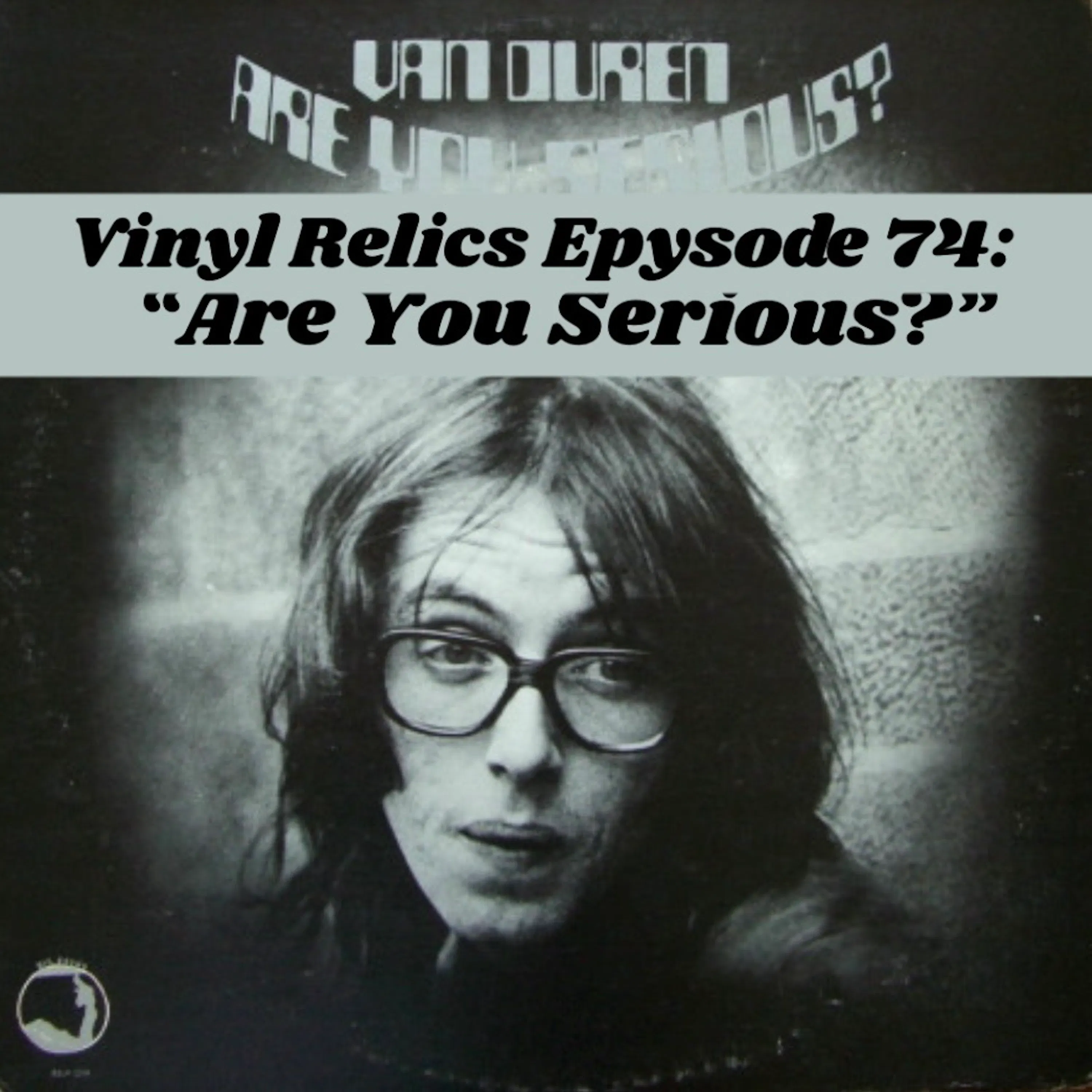 1978's Are You Serious?: The Hidden 70s Power Pop Treasure, by Van Duren episode artwork