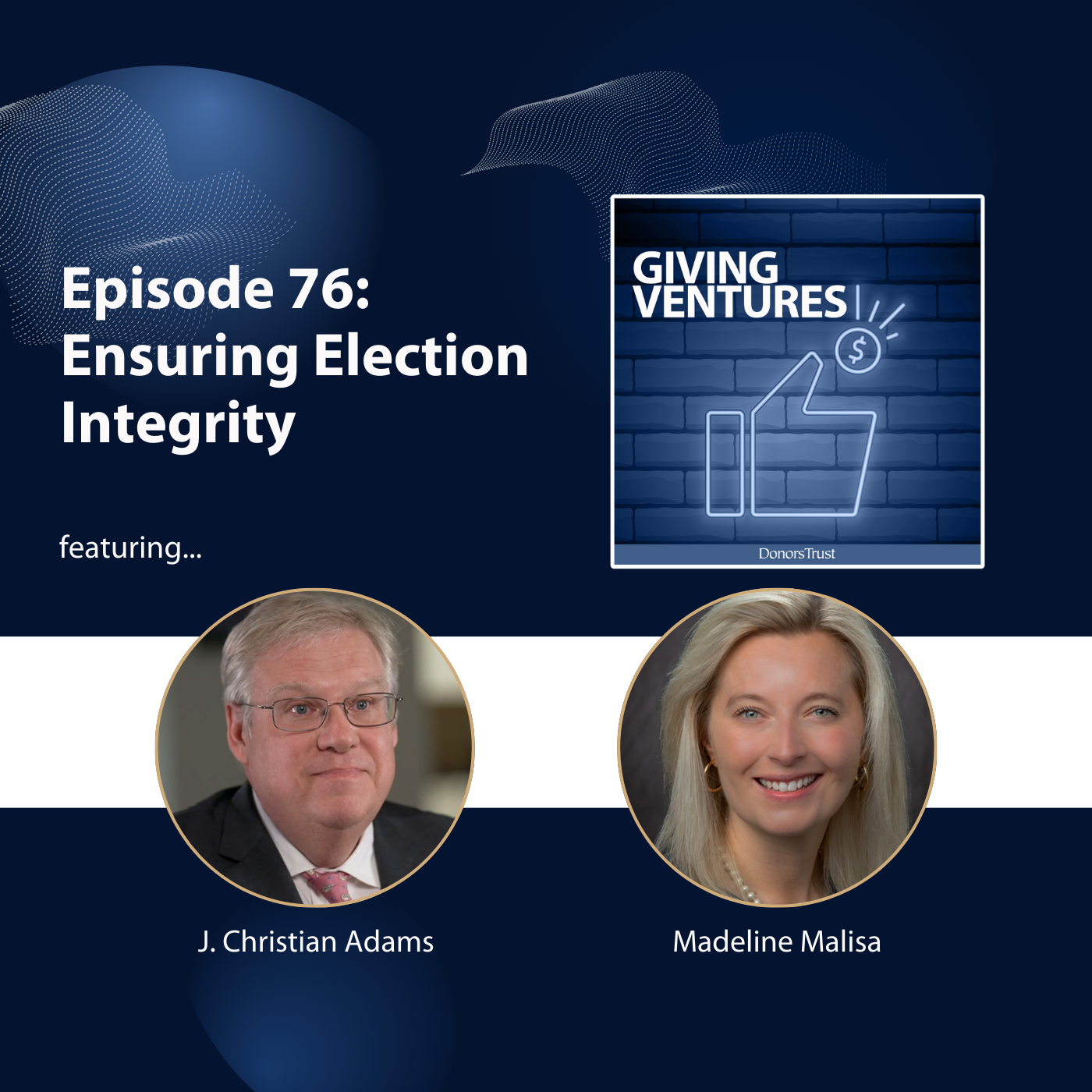 Ep. 76 - Ensuring Election Integrity