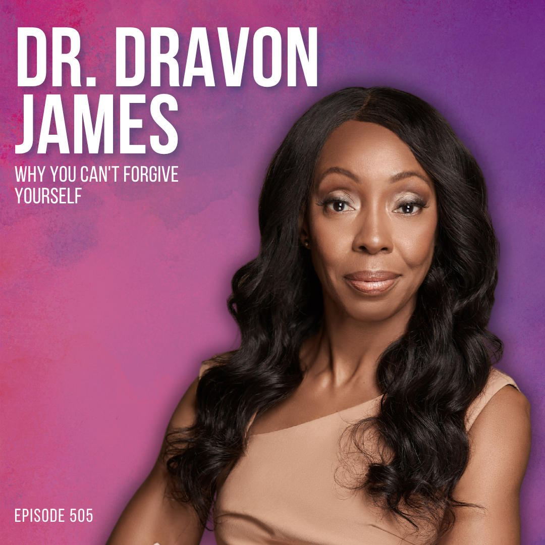 Self-Forgiveness Strategies to Overcome Mom Guilt and Burnout with Dr. Dravon James