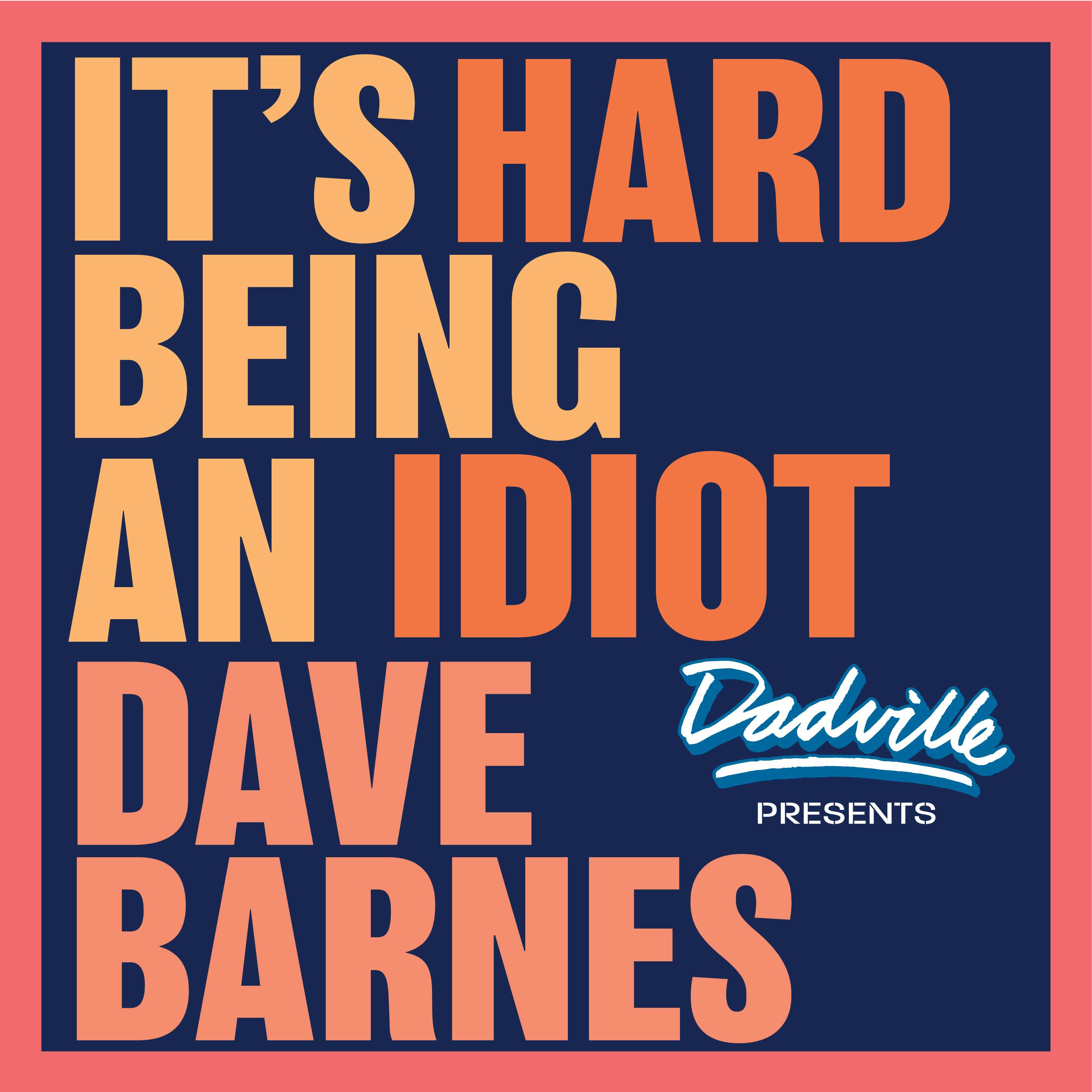 Dadville presents It's Hard Being An Idiot: Leanne Morgan