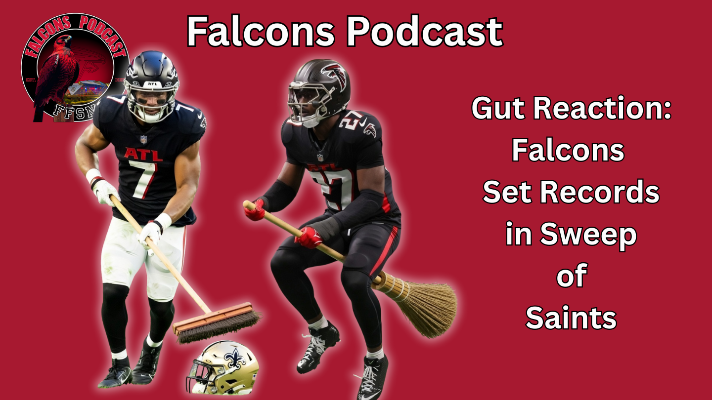 EP 348: Gut Reaction: Atlanta Falcons Win Ugly in 19-17 Sweep of New Orleans Saints