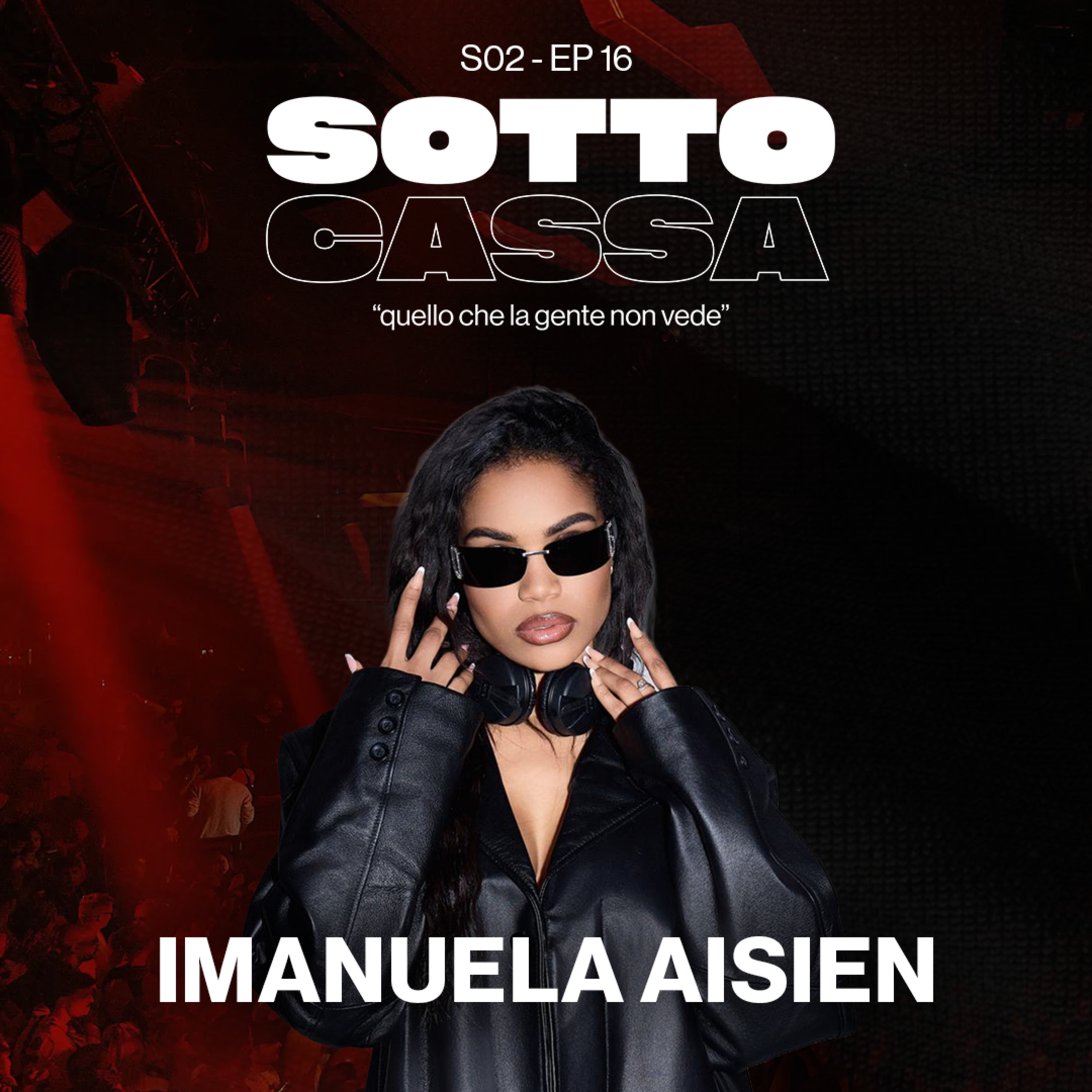 SOTTOCASSA - IMANUELA AISIEN - S02 EP.16 / Ragazze IMMAGINE, Ballerine e DJ - Quello che non si vede episode artwork