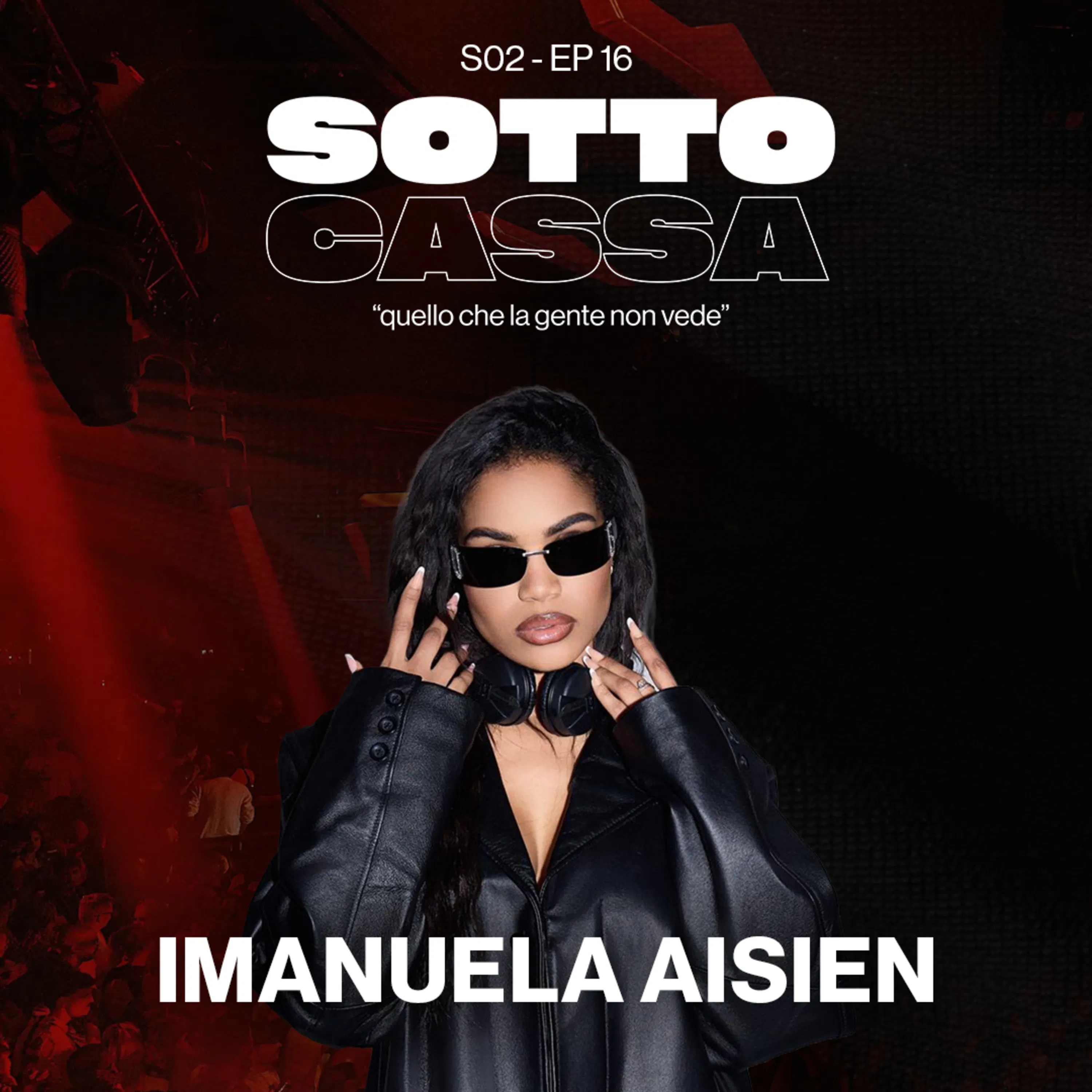 SOTTOCASSA - IMANUELA AISIEN - S02 EP.16 / Ragazze IMMAGINE, Ballerine e DJ - Quello che non si vede episode artwork