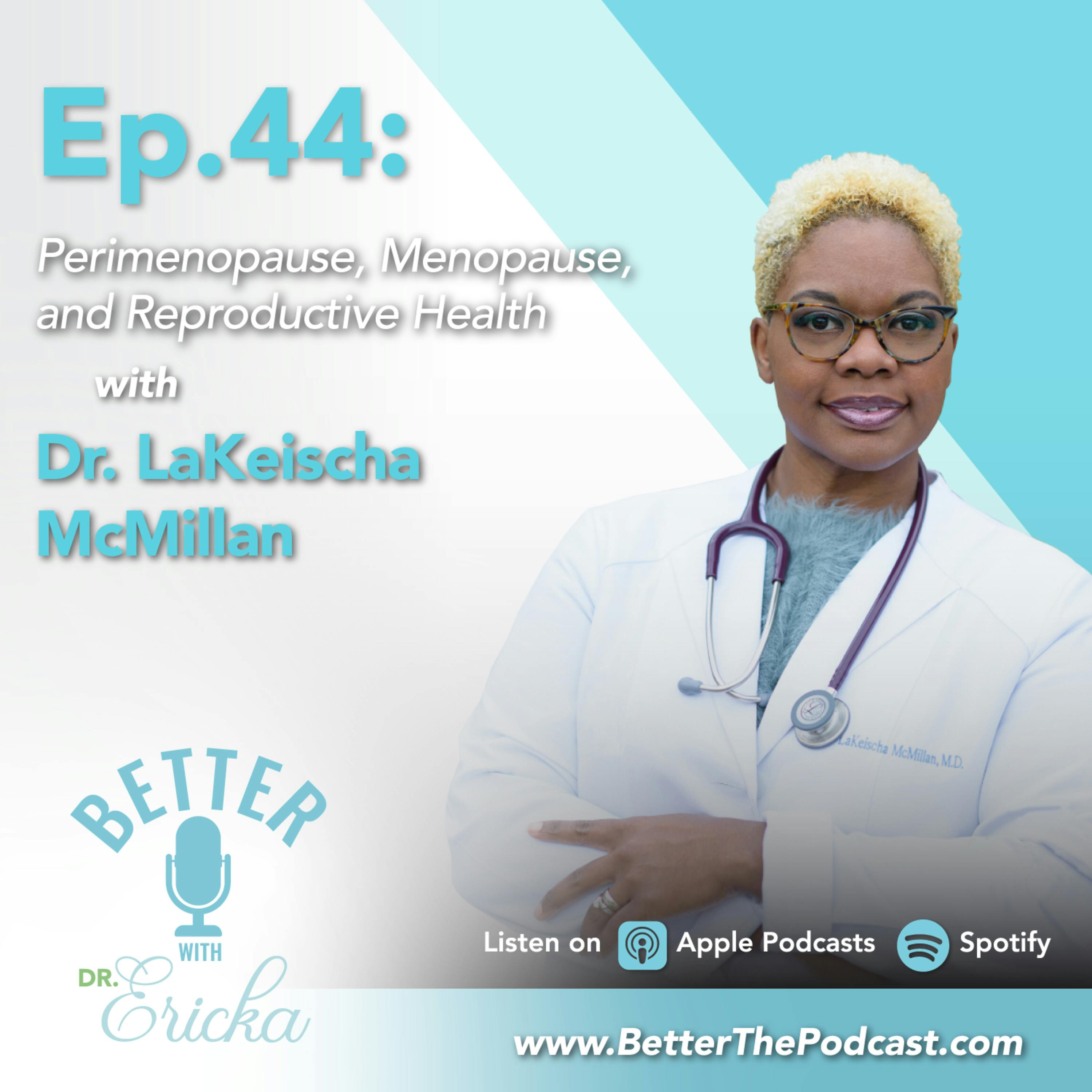 Perimenopause, Menopause, and Reproductive Health with Dr. LaKeischa McMillan